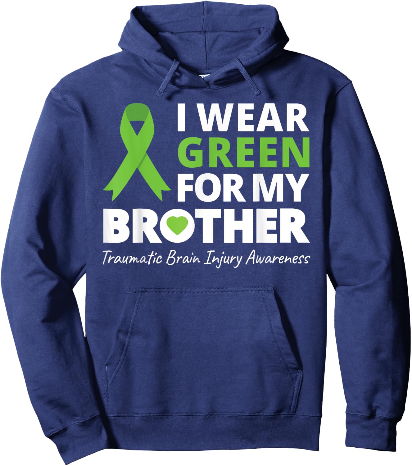 I Wear Green For My Brother T Shirt TBI Awareness Ribbon Hoodie - Hoodie | Navy