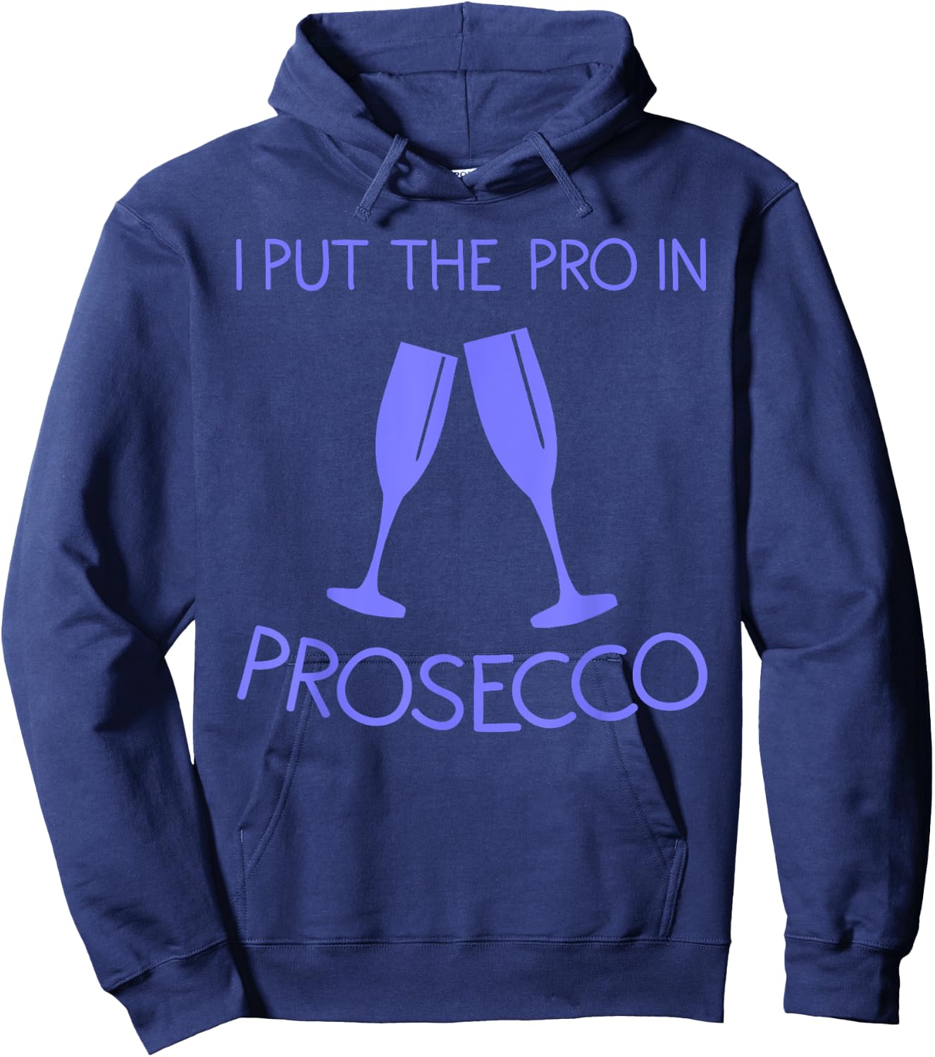Funny Prosecco Lover Gift Alcohol Wine Drinker Men Women Hoodie - Hoodie | Navy