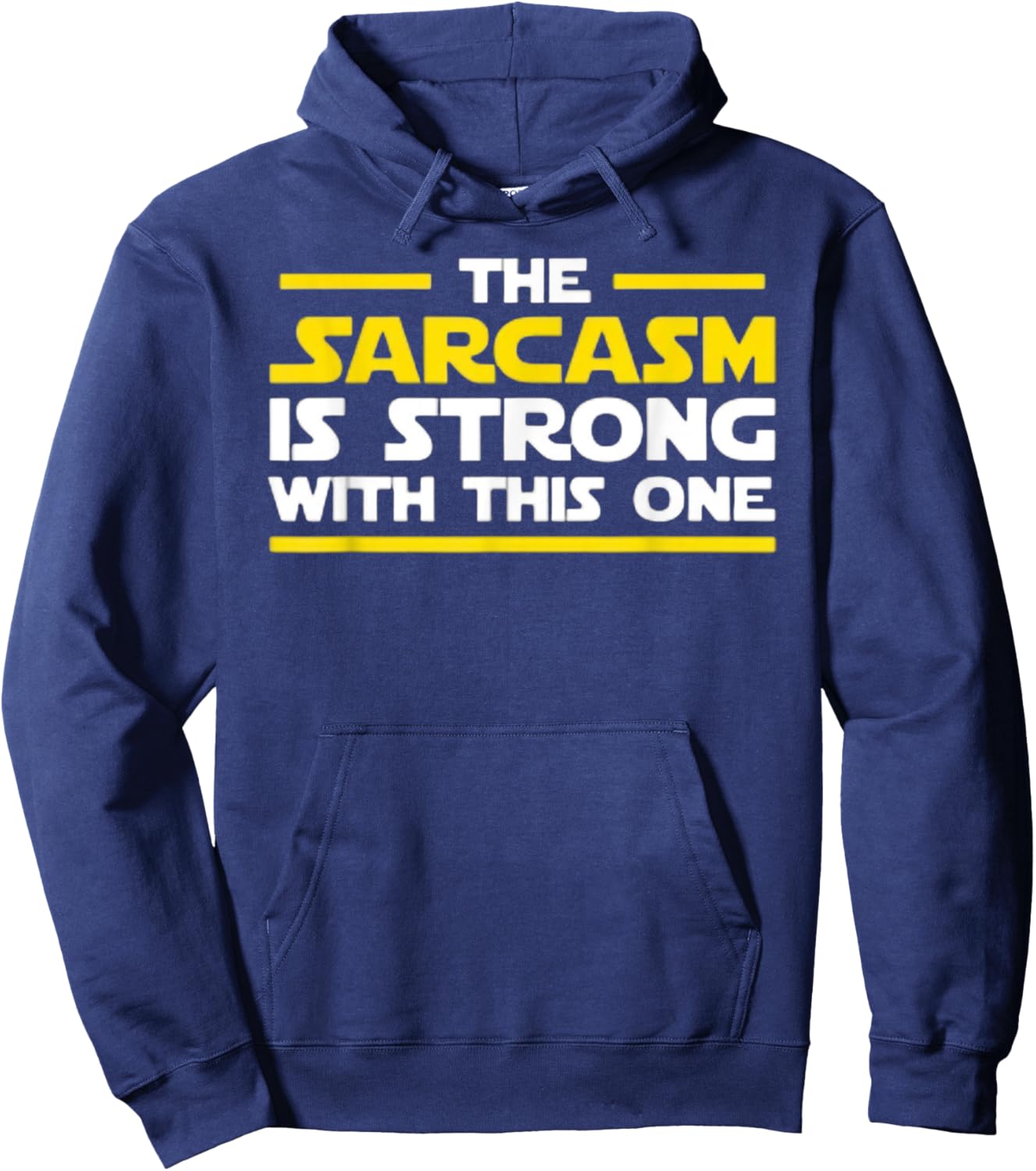 The Sarcasm Is Strong With This One - Funny Quote Graphic Hoodie - Hoodie | Navy
