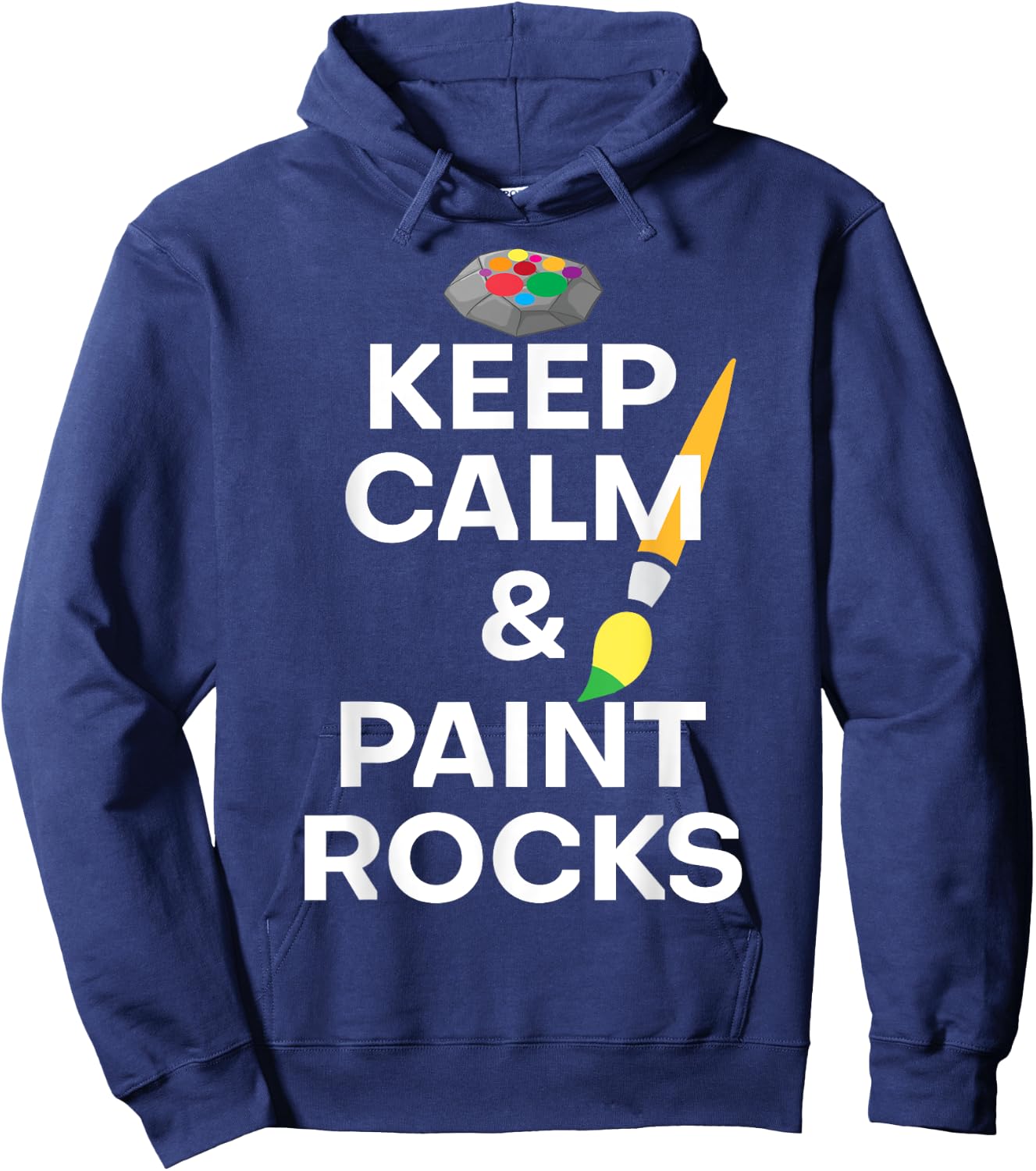 Funny Saying Keep Calm And Paint Rocks Gag Women Men Art Gag Hoodie - Hoodie | Navy