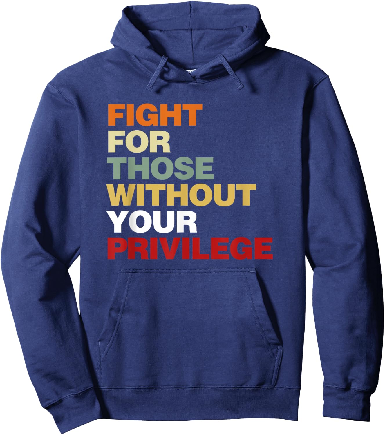 Fight for Those Without Your Privilege Civil Rights Hoodie - Hoodie | Navy