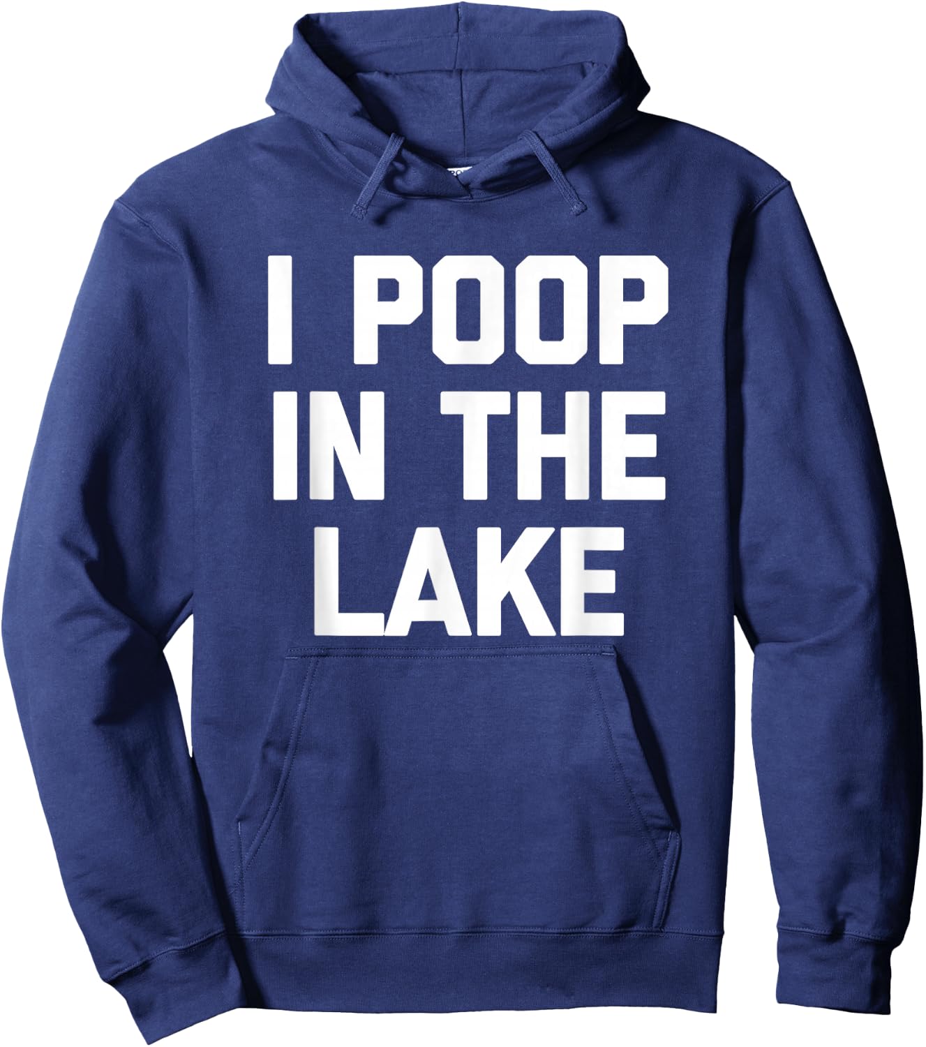 I Poop In The Lake funny saying sarcastic cute Lake Hoodie - Hoodie | Navy