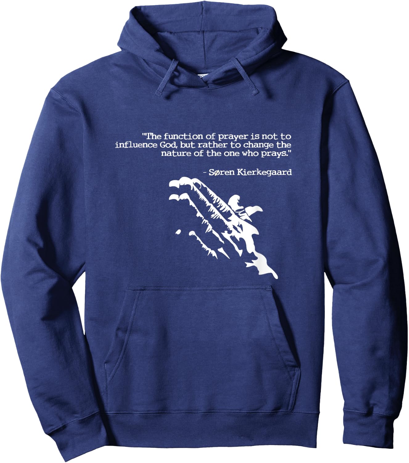 Prayer and faith quote Kierkegaard praying gift Hoodie - Hoodie | Navy