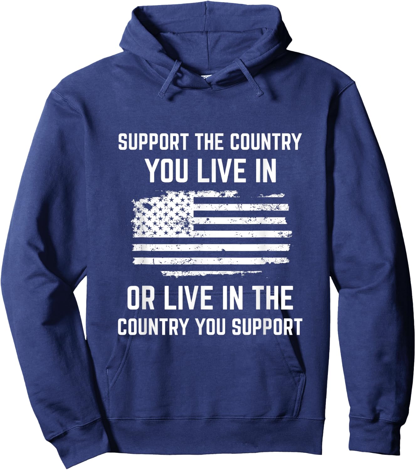 Support The Country You Live In, American Flag Shirt Gift Hoodie - Hoodie | Navy