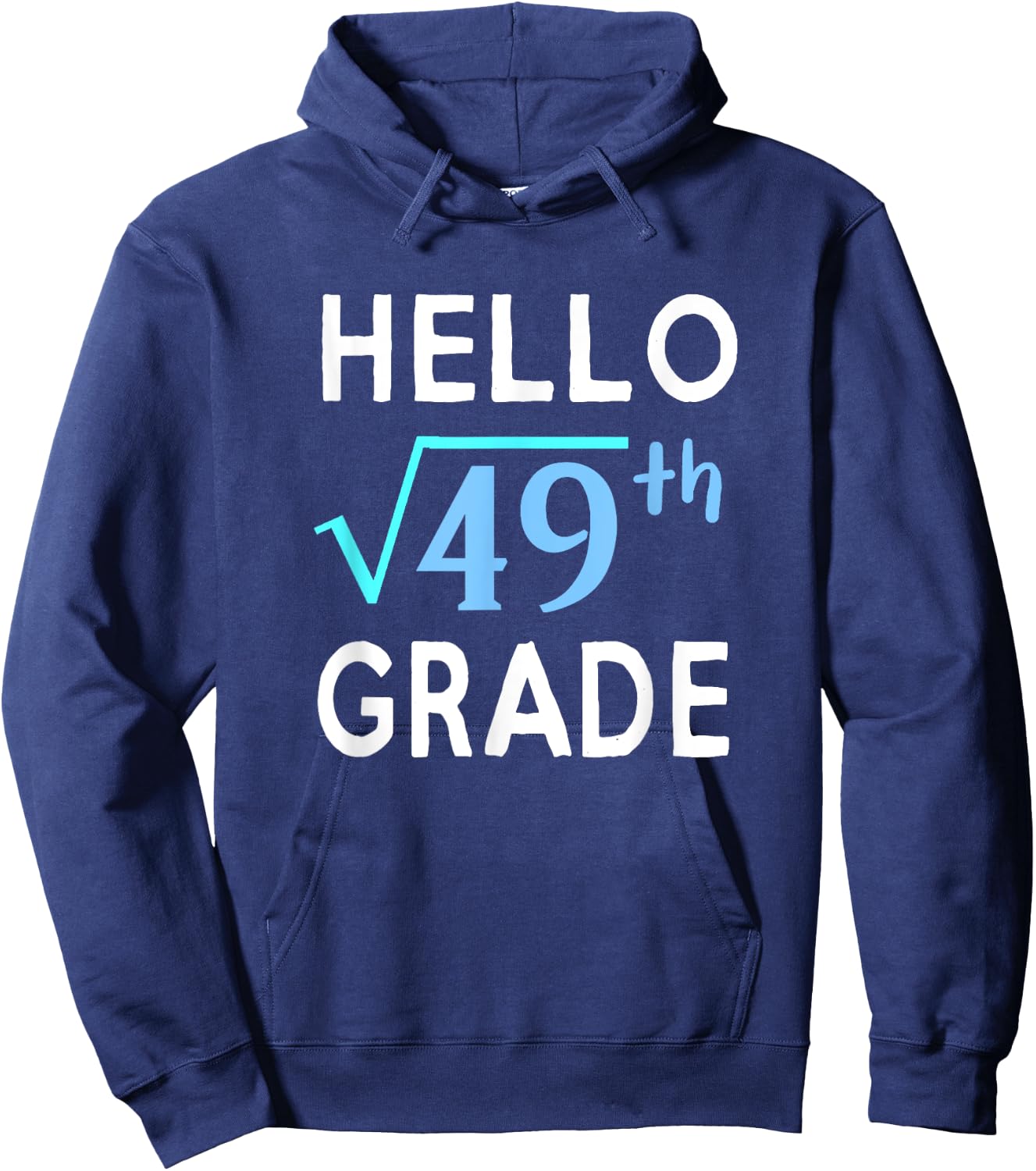 Hello Square Root Of 49 Grade Funny 7th Grader School Gift Hoodie - Hoodie | Navy