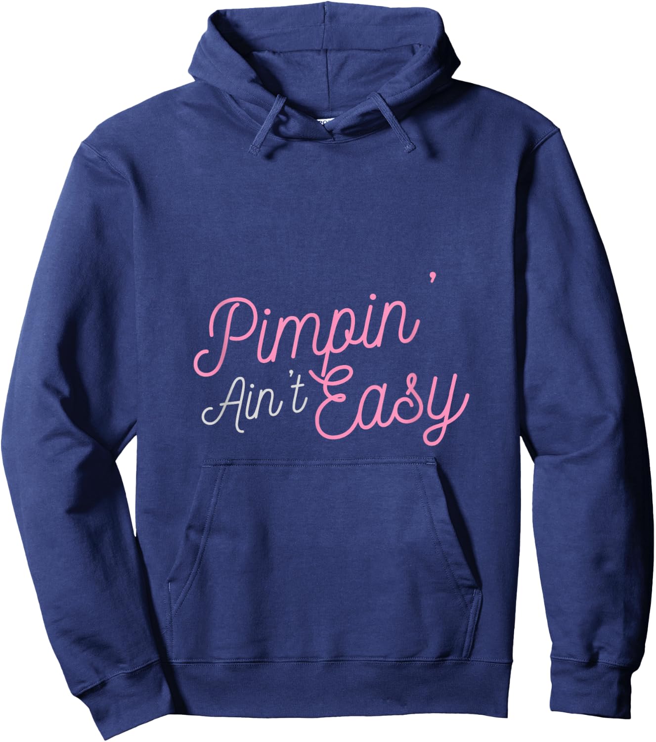 Pimpin' Ain't Easy Hoodie - Hoodie | Navy