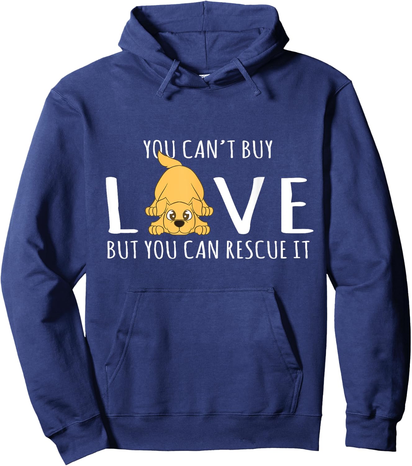 You Can't Buy Love But You Can Rescue It Dog Lover Men Women Hoodie - Hoodie | Navy