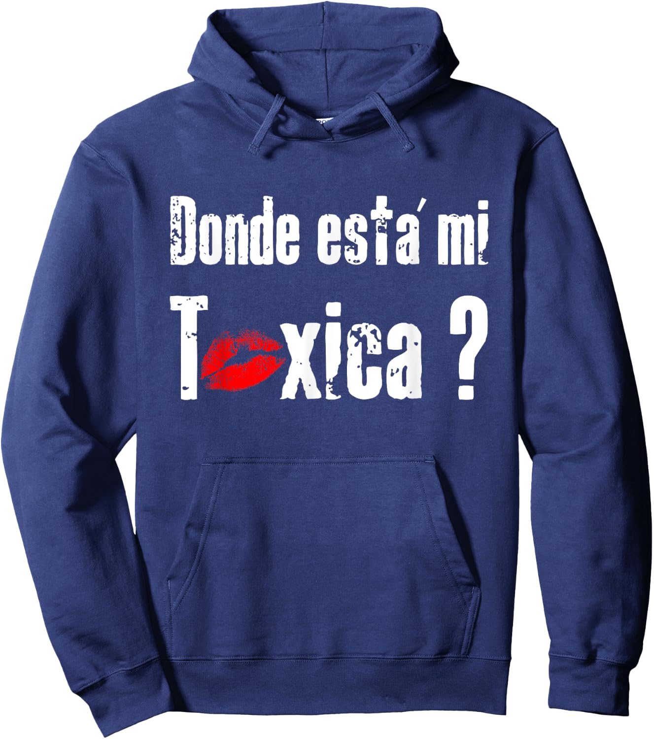 Donde Está mi Toxica - Fun Gift Feisty Boyfriend Husband Hoodie - Hoodie | Navy