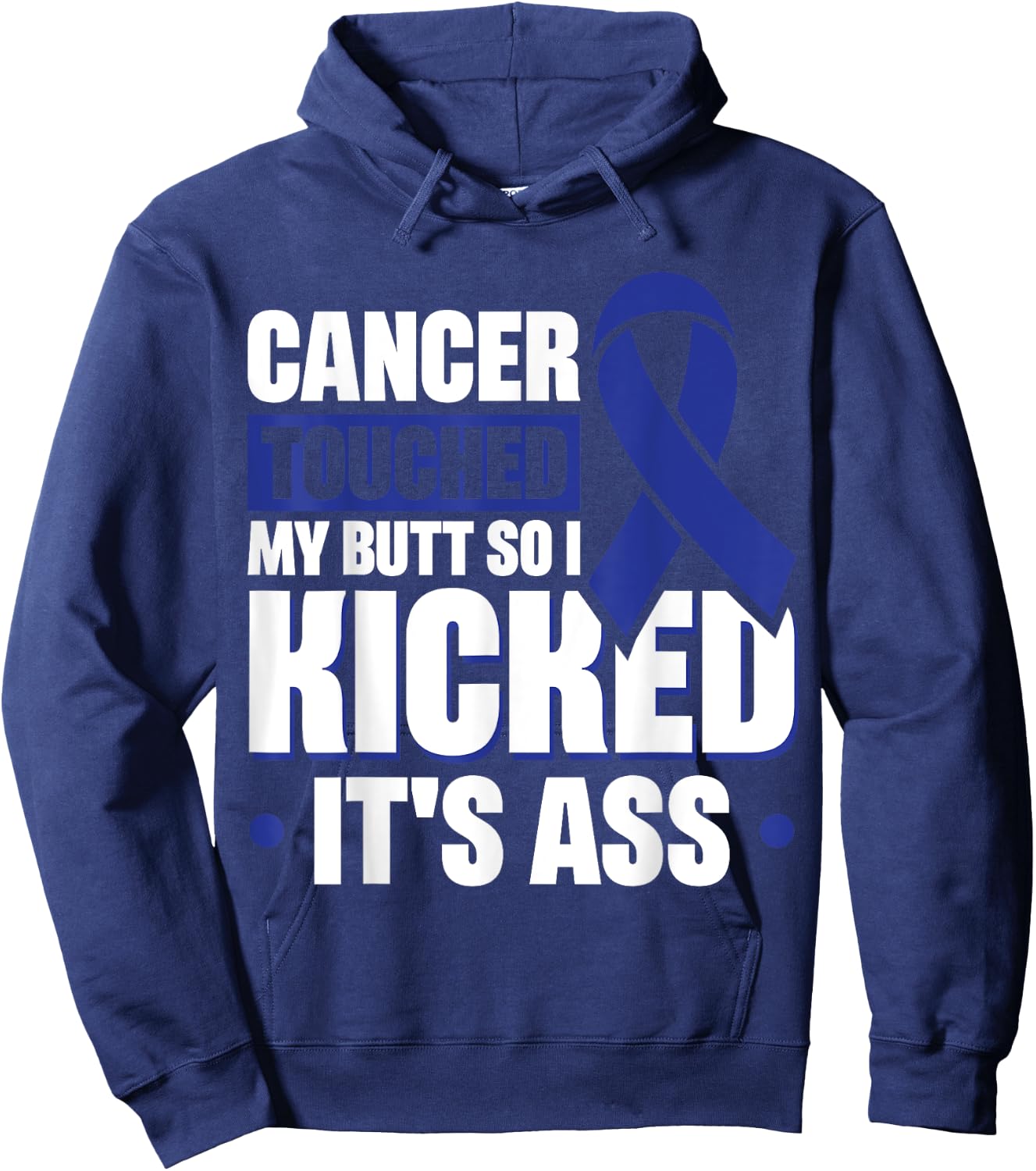 Cancer Touched My Butt So I Kicked It's Ass Hoodie - Hoodie | Navy