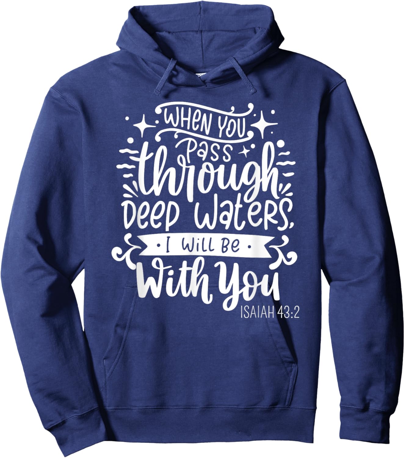 Fear Not, I Am With You - Isaiah 43:2 Christian Bible Verse Hoodie - Hoodie | Navy