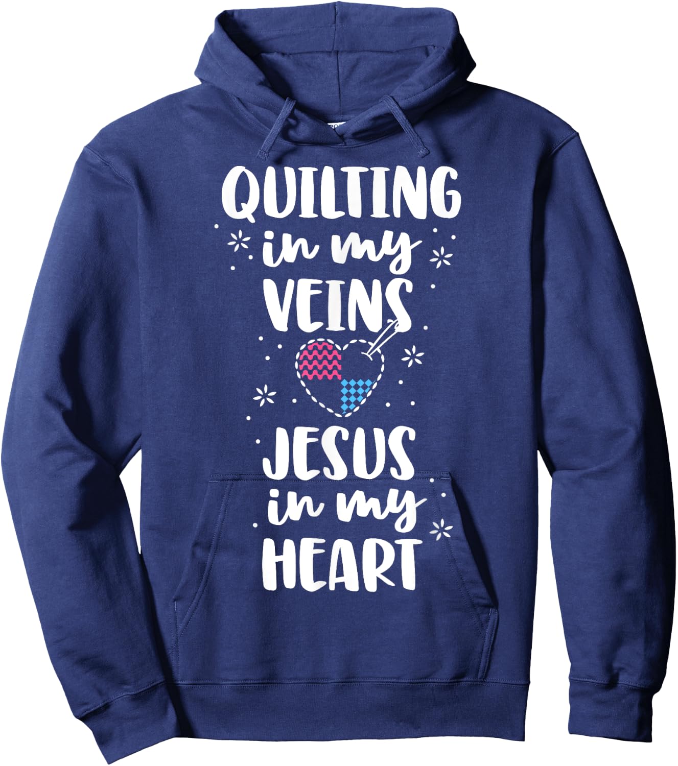 Quilting Is In My Veins Jesus Is In My Heart Women Quilters Hoodie - Hoodie | Navy
