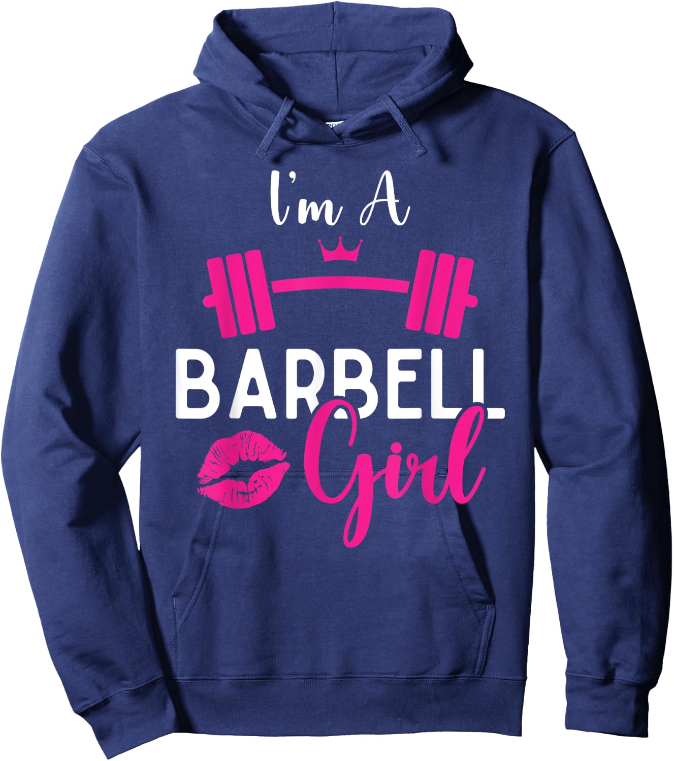 I'm A Barbell Girl Funny Weightlifter Gym & Exercise Team Hoodie - Hoodie | Navy