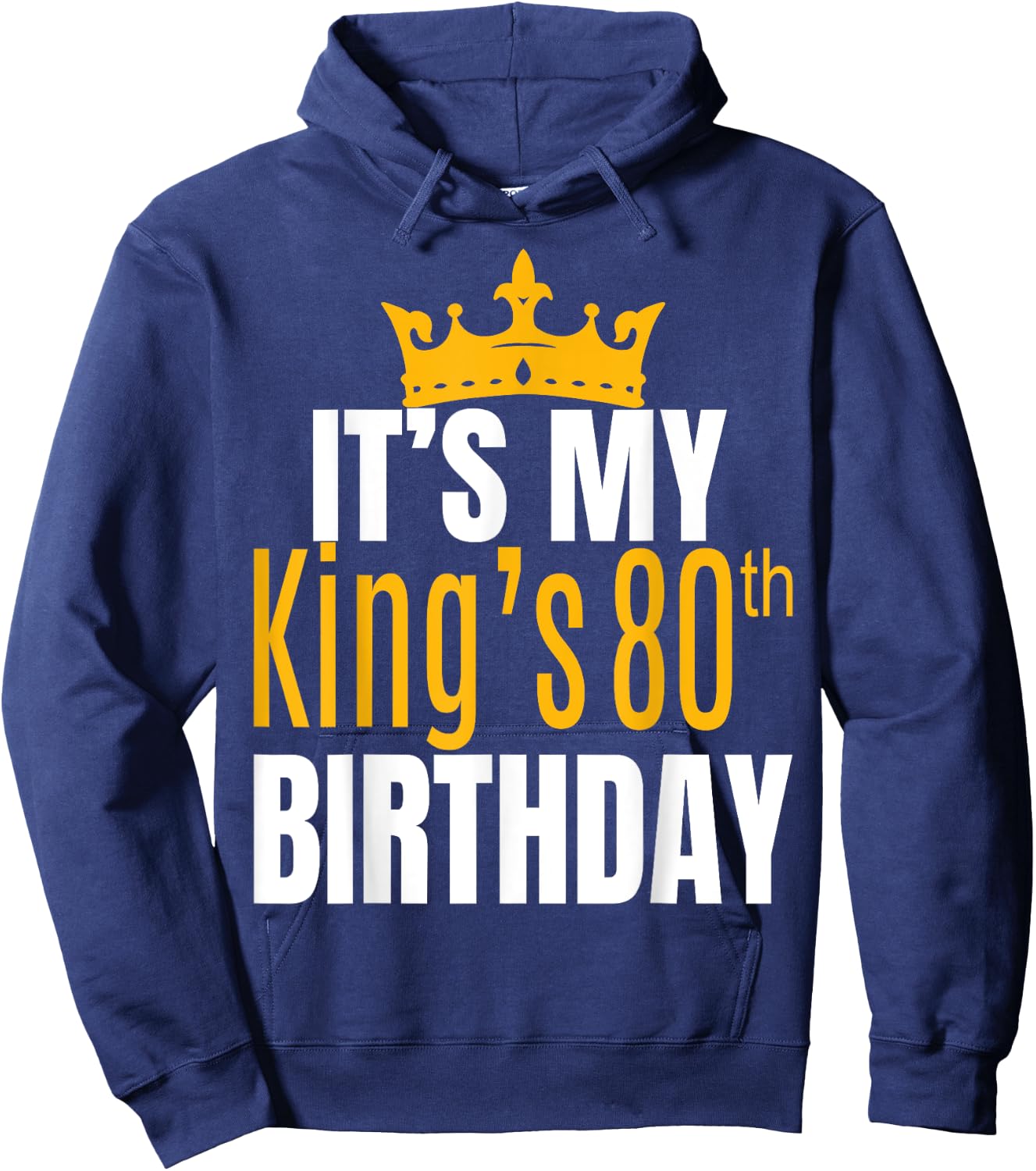It's My King's 80th Birthday Crew 80 Years Old Bday Party Hoodie - Hoodie | Navy