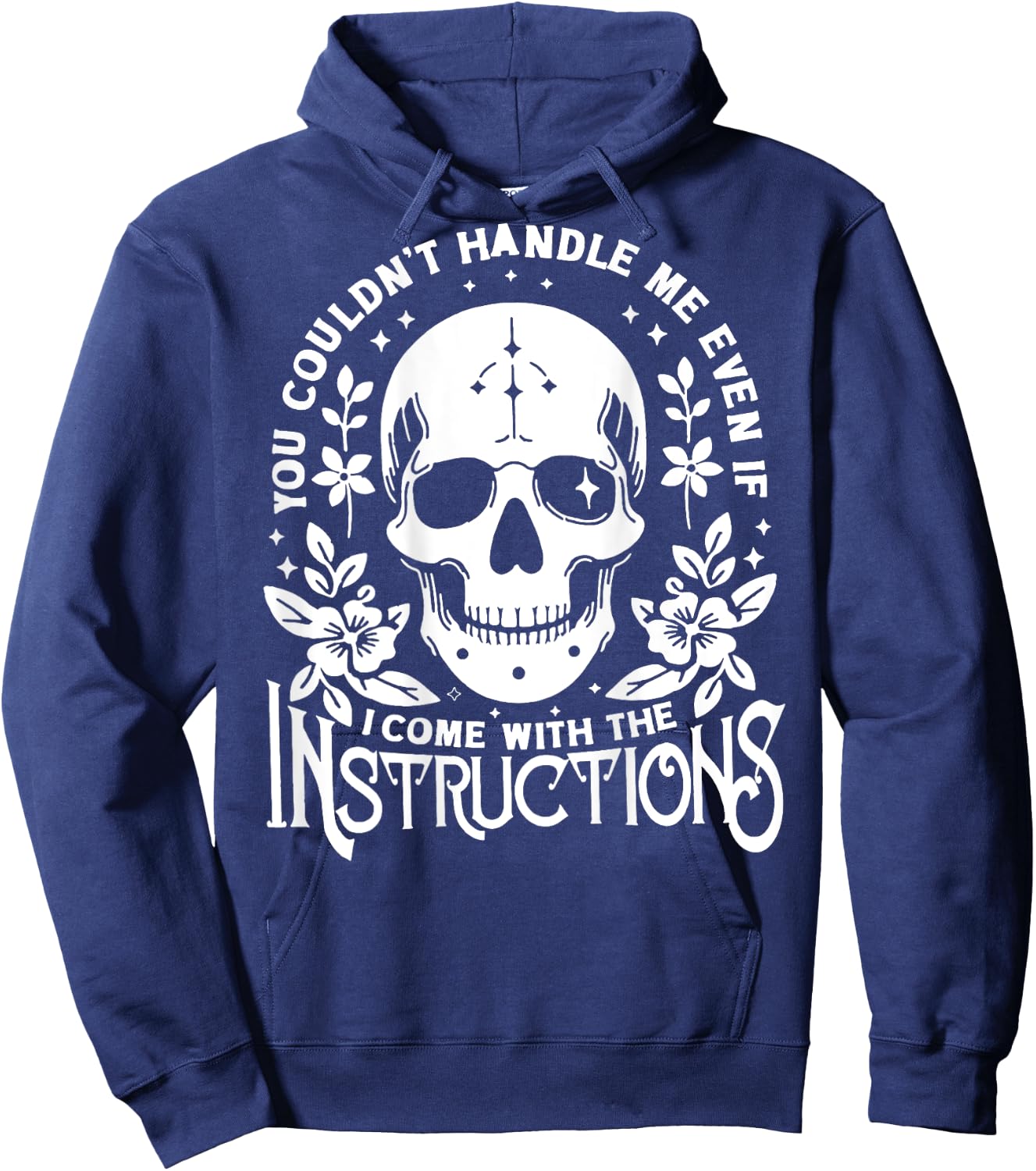 You Couldn't Handle Me Even If I Came with Instructions Hoodie - Hoodie | Navy