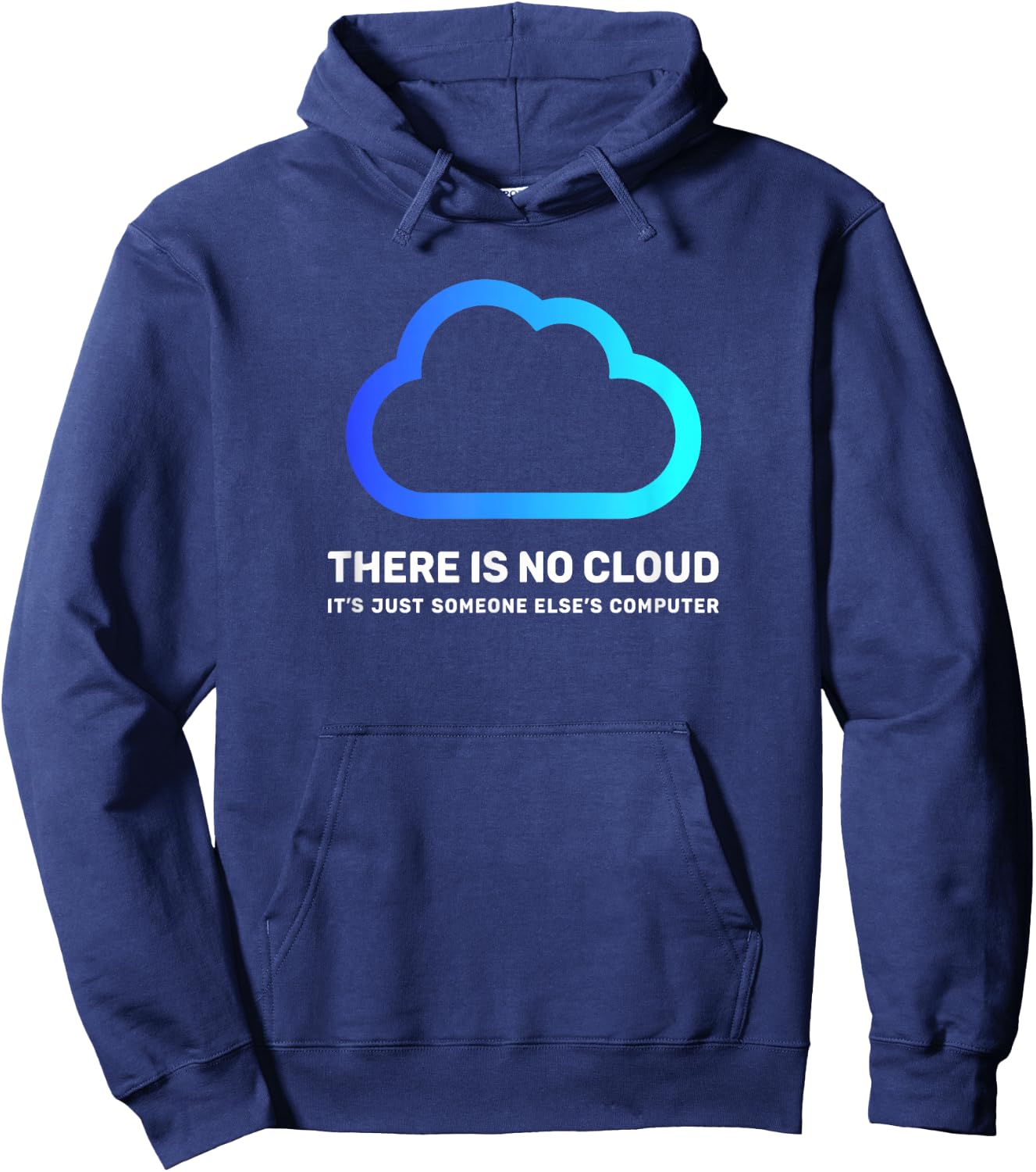 There is no Cloud Shirt ...just Someone Else's Computer Geek Hoodie - Hoodie | Navy