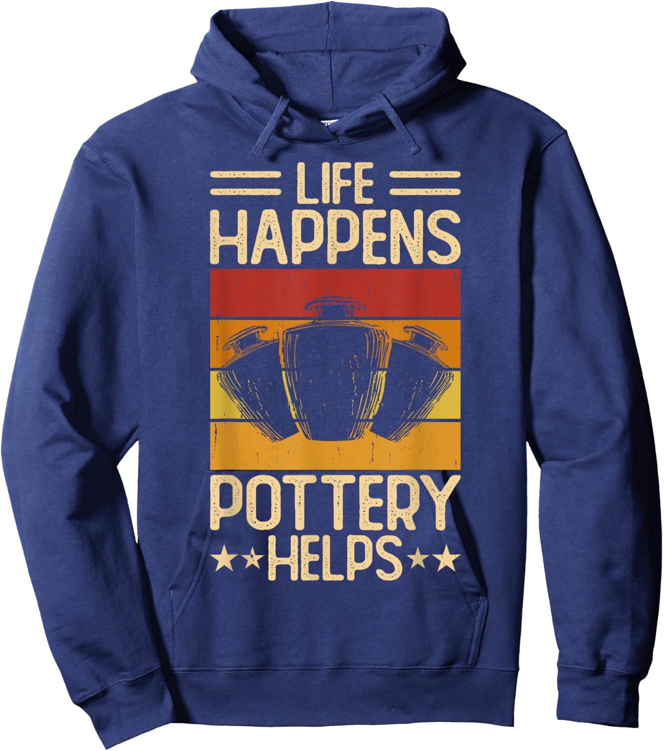 Life Happens Pottery Helps Hoodie - Hoodie | Navy