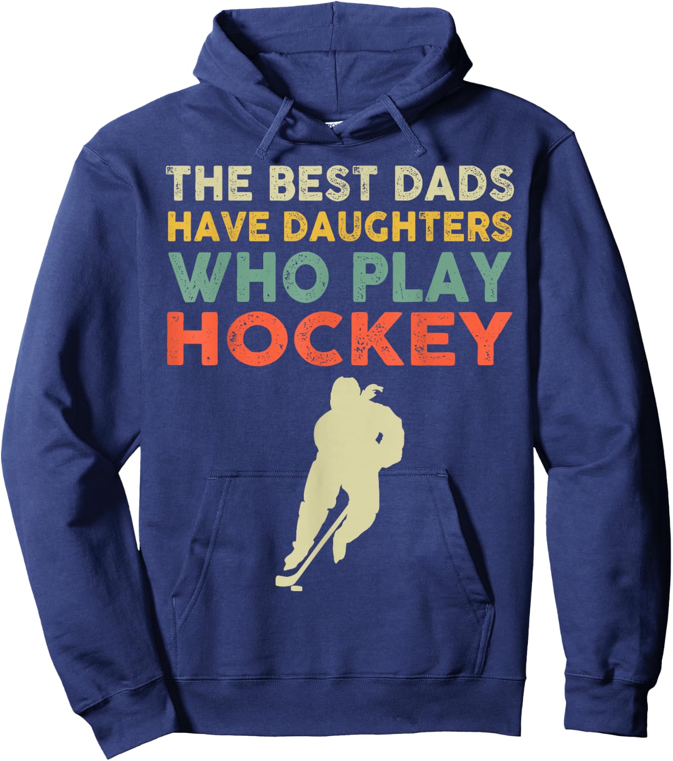 The Best Dads Have Daughters Who Play Hockey Vintage Hoodie - Hoodie | Navy