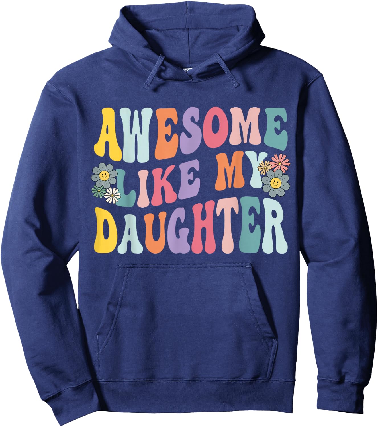 Awesome Like My Daughter Funny Mothers Fathers Day Mom Dad Hoodie - Hoodie | Navy