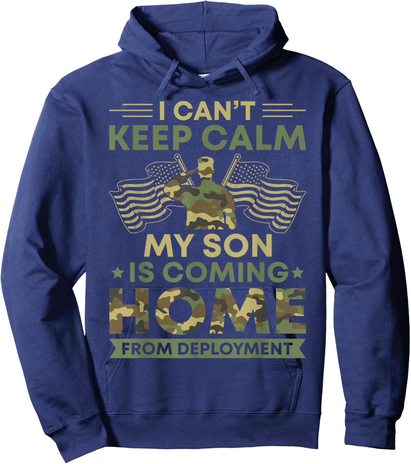 I Can't Keep Calm My Son Is Coming Home From Deployment Hoodie - Hoodie | Navy