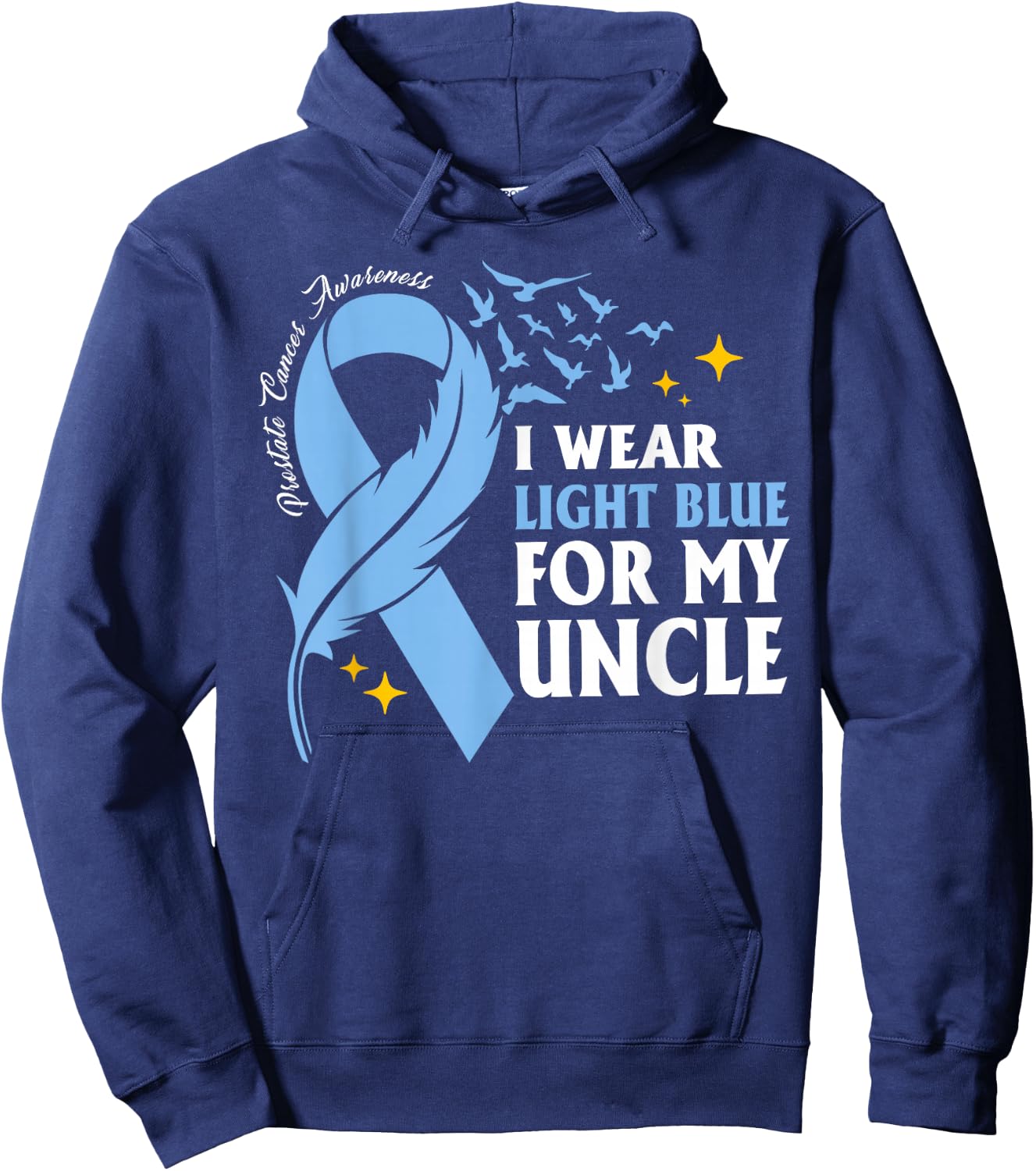 I Wear Light Blue For My Uncle Prostate Cancer Awareness Hoodie - Hoodie | Navy