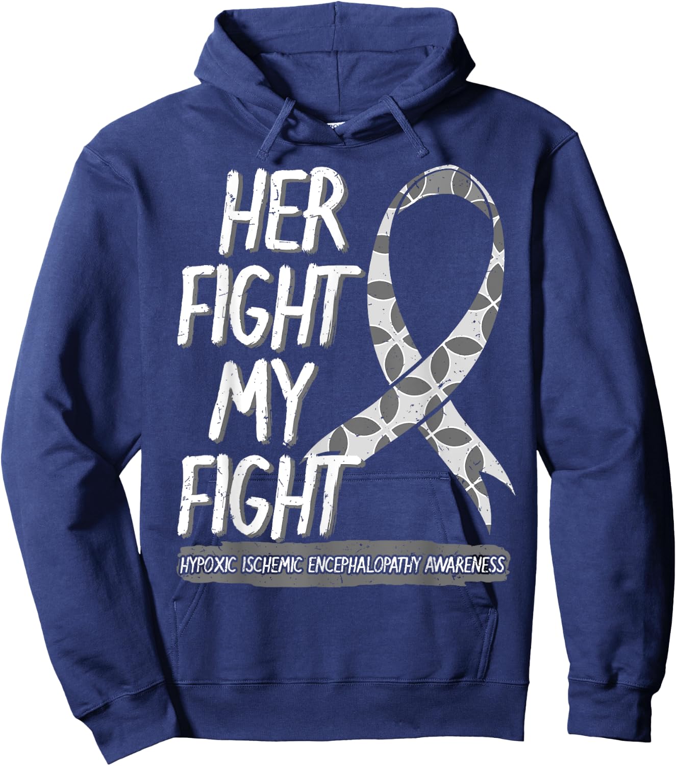 Her Fight Is My Fight Hypoxic Ischemic Encephalopathy HIE Hoodie - Hoodie | Navy
