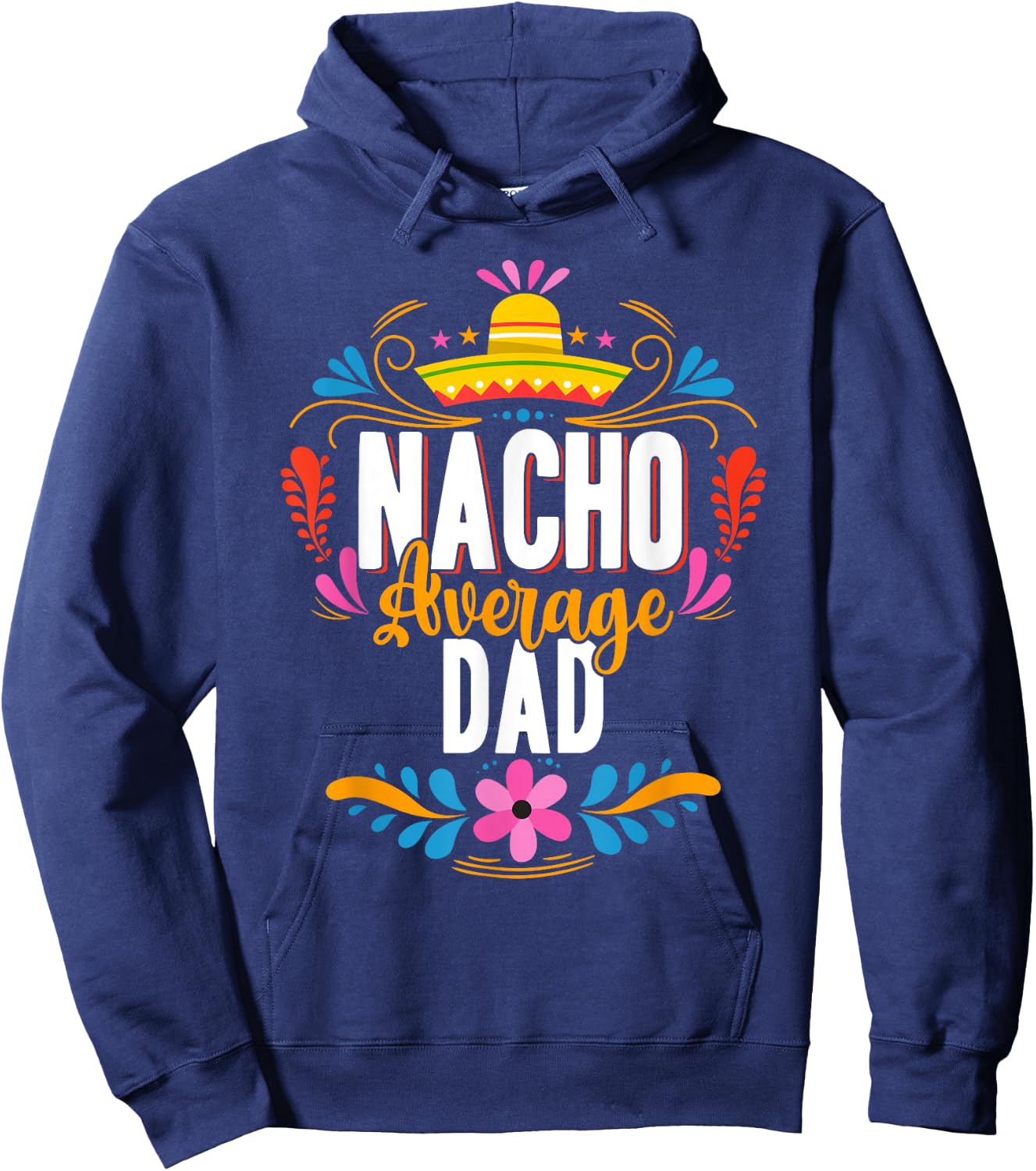 Nacho Average Dad Cinco De Mayo Mexican Matching Family Hoodie - Hoodie | Navy