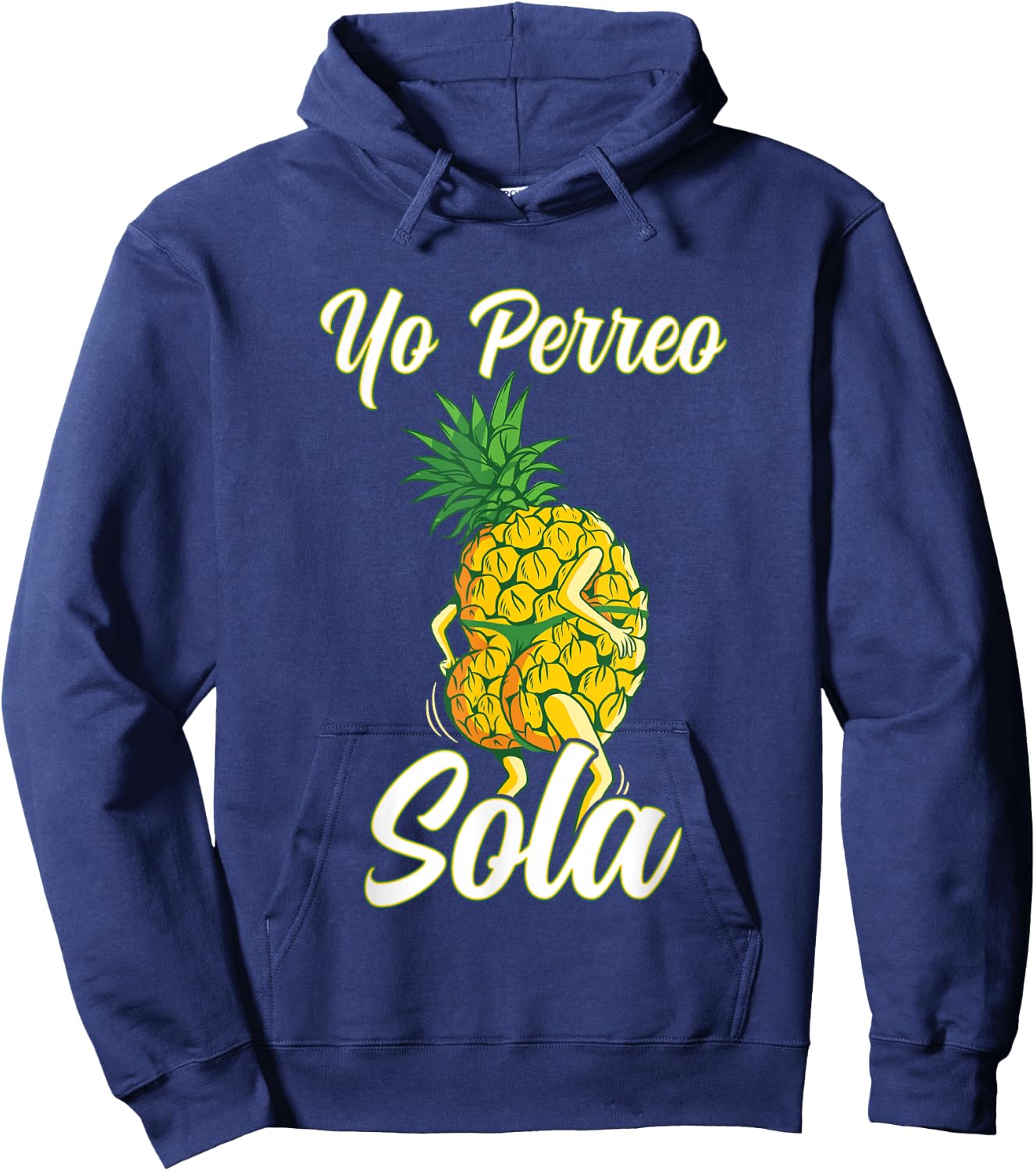 Yo Perreo Sola Funny Reggaeton Pineapple Perreando Hoodie - Hoodie | Navy