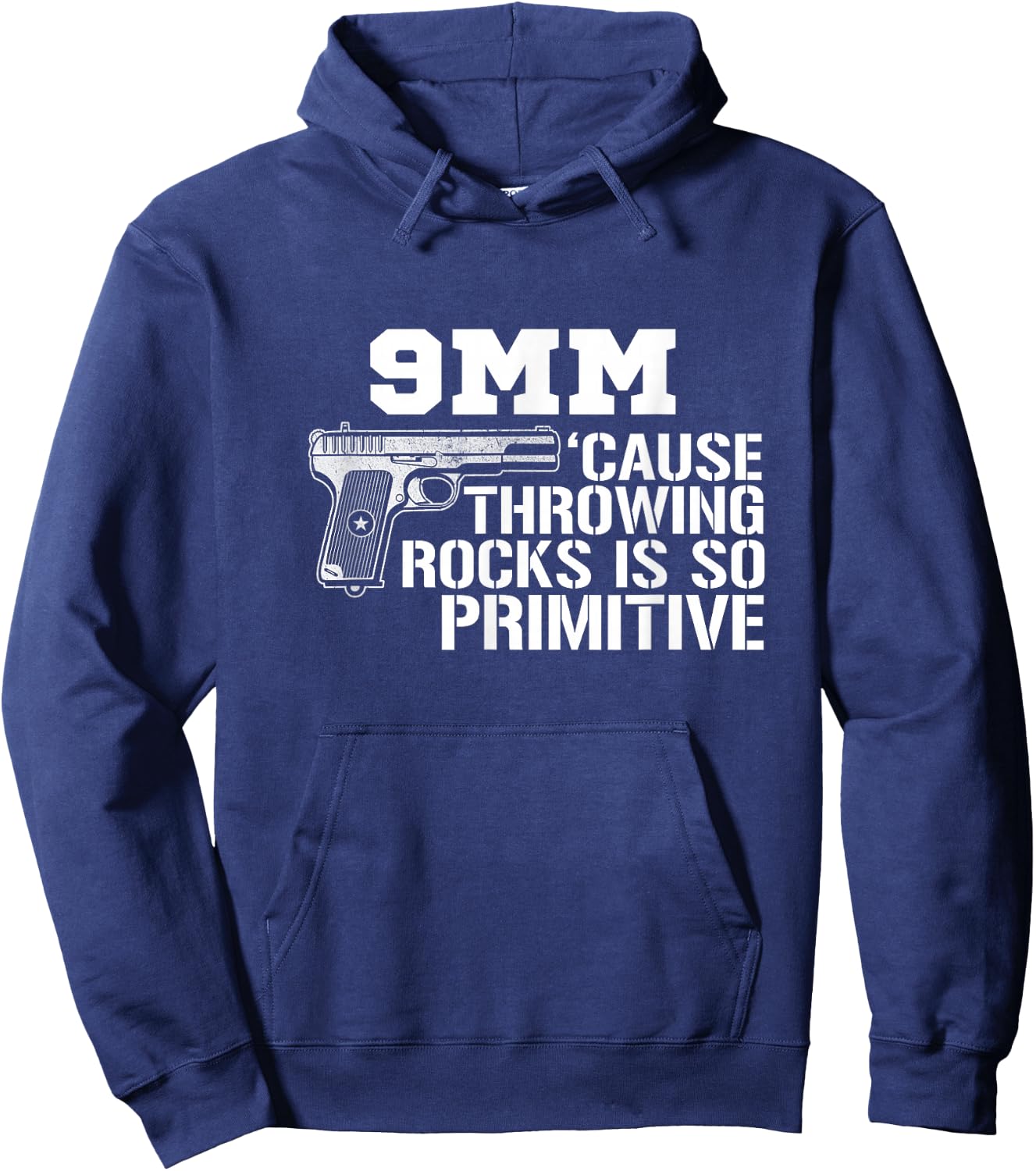 9MM Cause Throwing Rocks Is So Primitive Funny Gun Hoodie - Hoodie | Navy