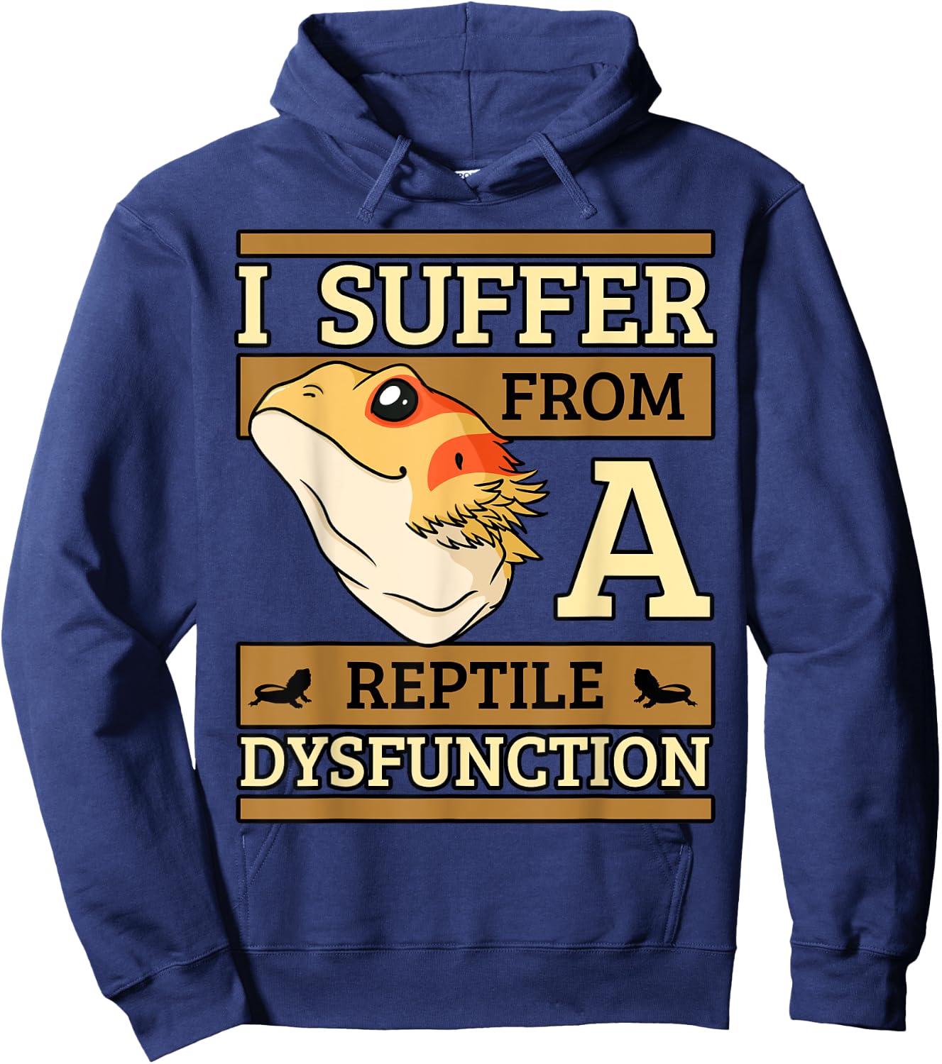 I Suffer From A Reptile Dysfunction Bearded Dragon Lizard Hoodie - Hoodie | Navy