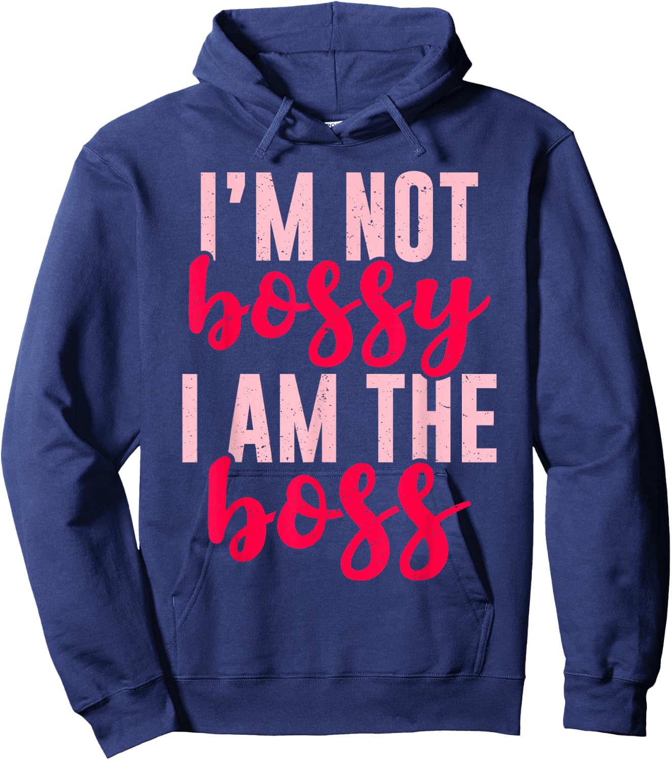 Funny I'm Not Bossy I'm The Boss Gift Women Cool Boss Lady Hoodie - Hoodie | Navy