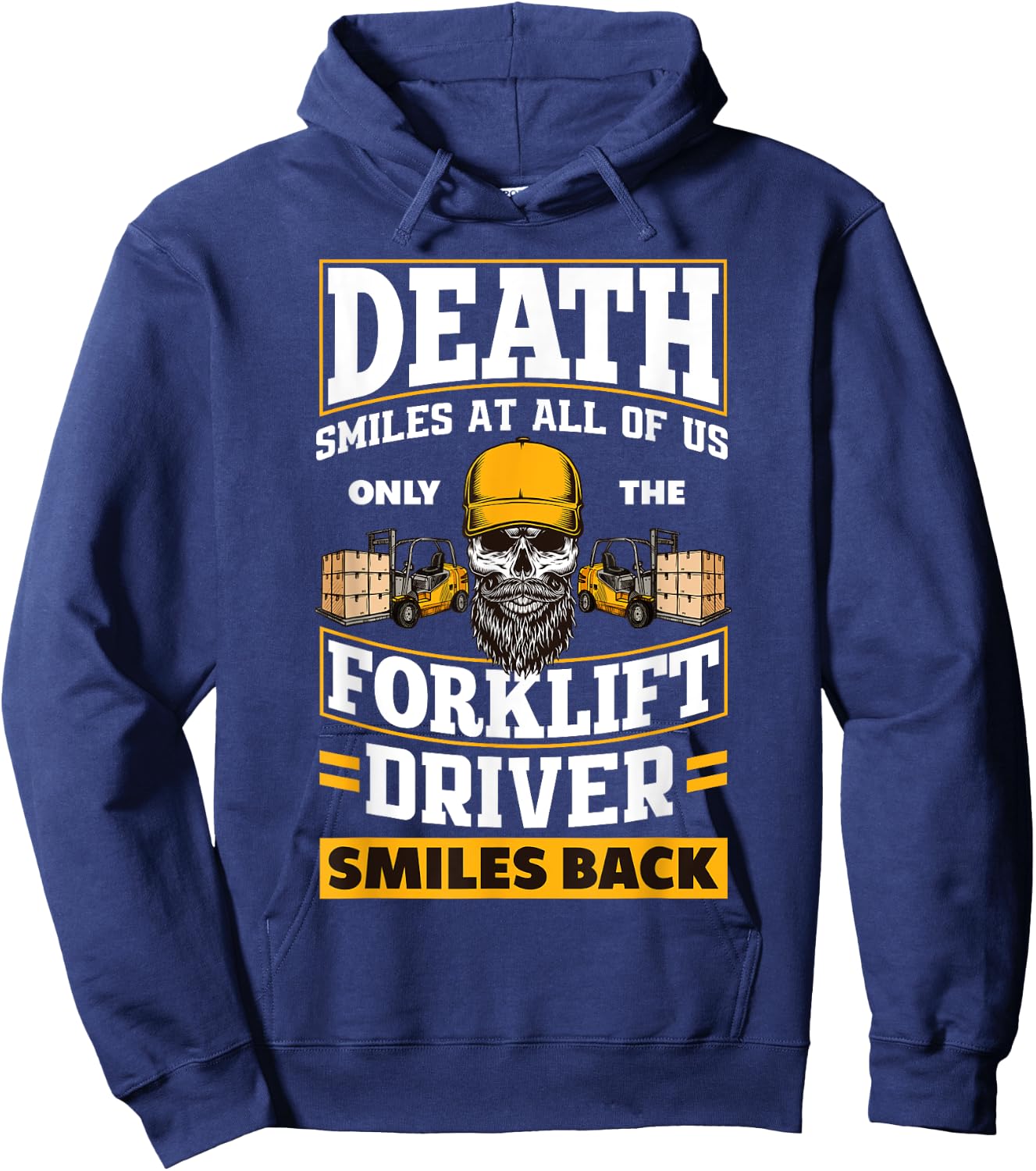 Death Smiles At Us Funny Forklift Driver Forklift Operator Hoodie - Hoodie | Navy