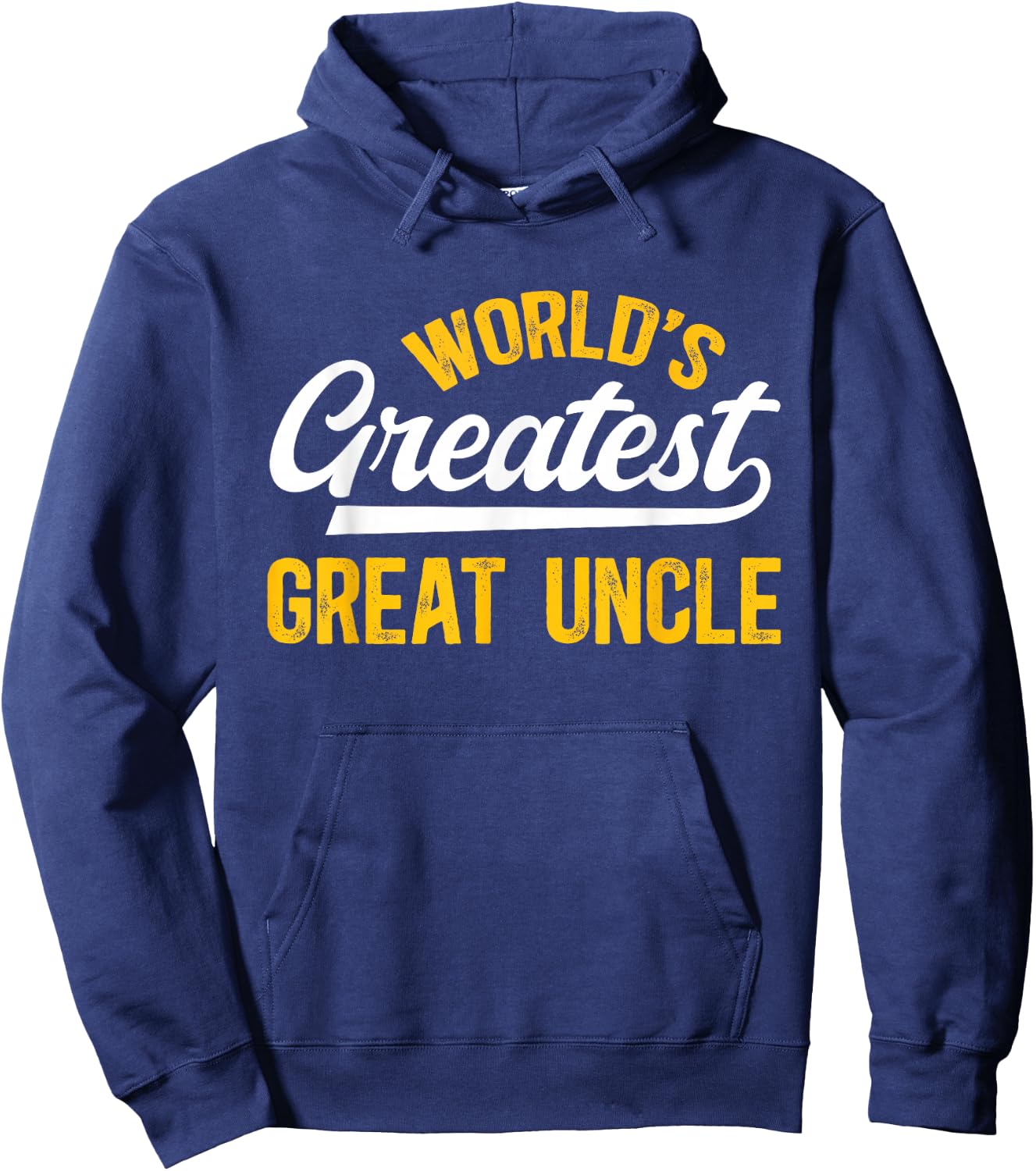 World's Greatest Great Uncle Proud Great Uncle Hoodie - Hoodie | Navy