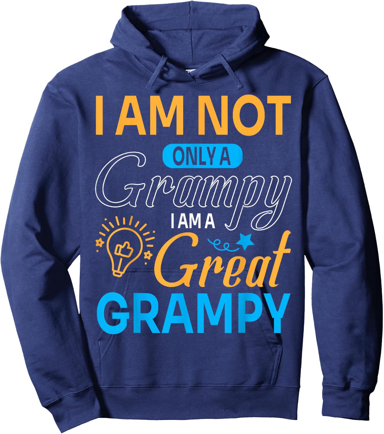 Happy Father Papa I'm Not Only A Grampy I Am A Great Grampy Hoodie - Hoodie | Navy