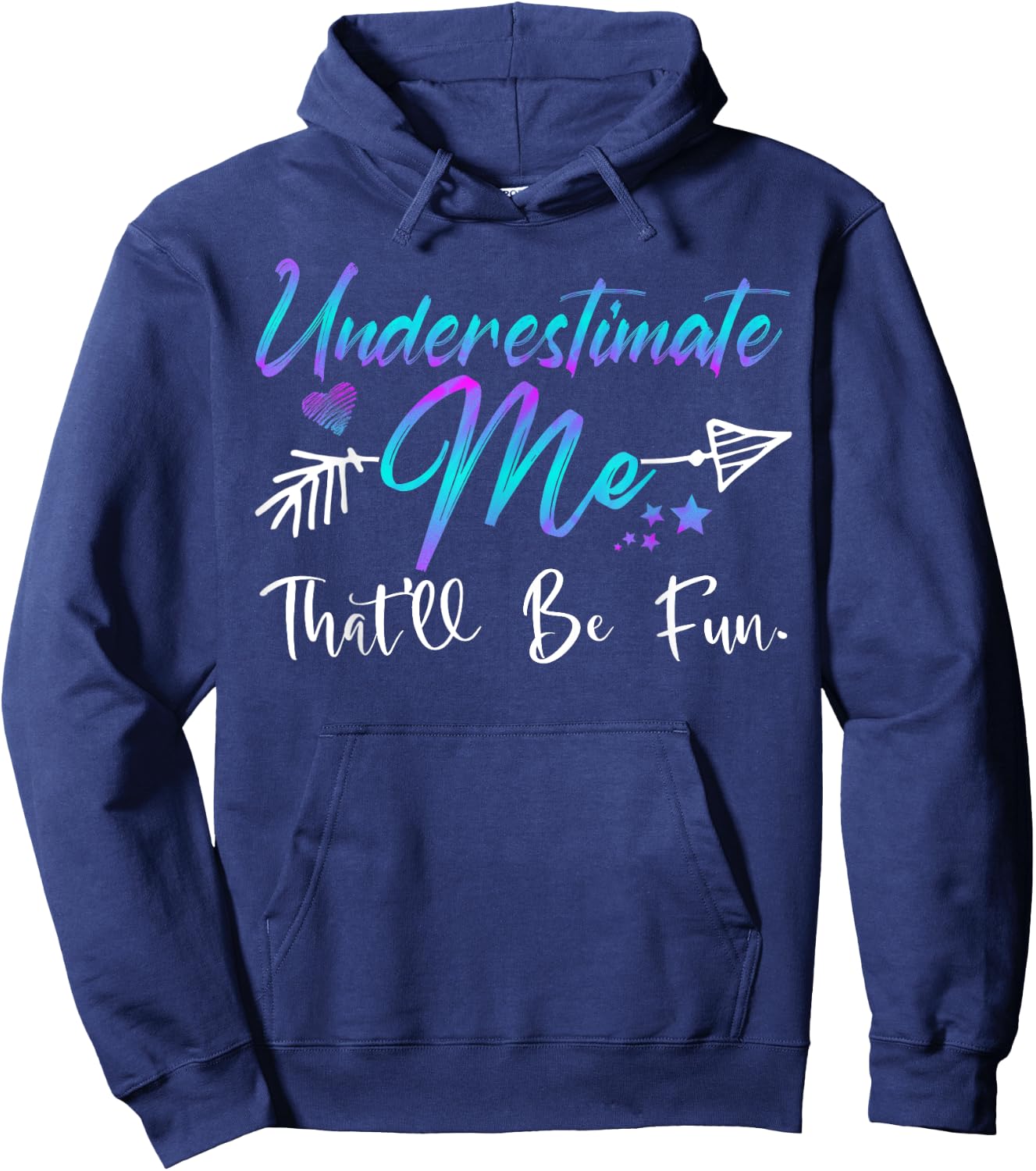 Underestimate Me That'll Be Fun Funny Gifts Women Hoodie - Hoodie | Navy