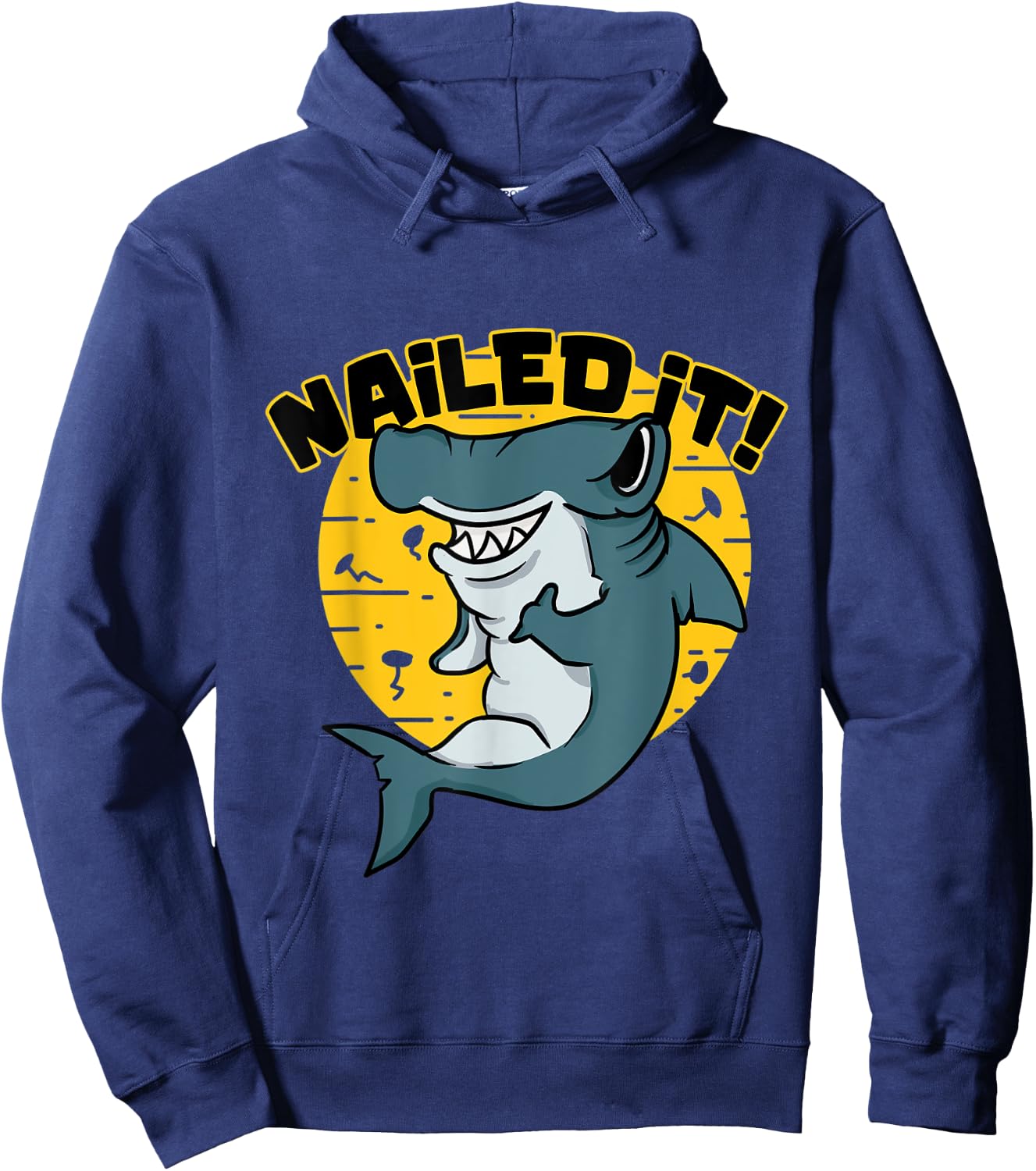 Hammerhead saying Funny I nailed it for shark fans Hoodie - Hoodie | Navy