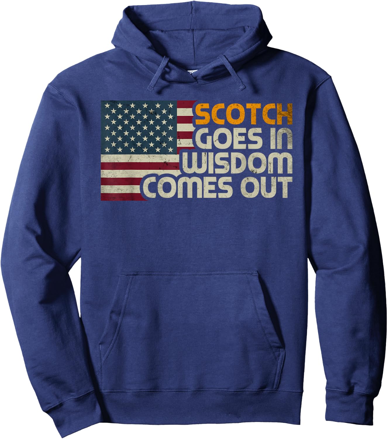 Scotch Goes In Wisdom Comes Out American Flag Vintage Retro Hoodie - Hoodie | Navy