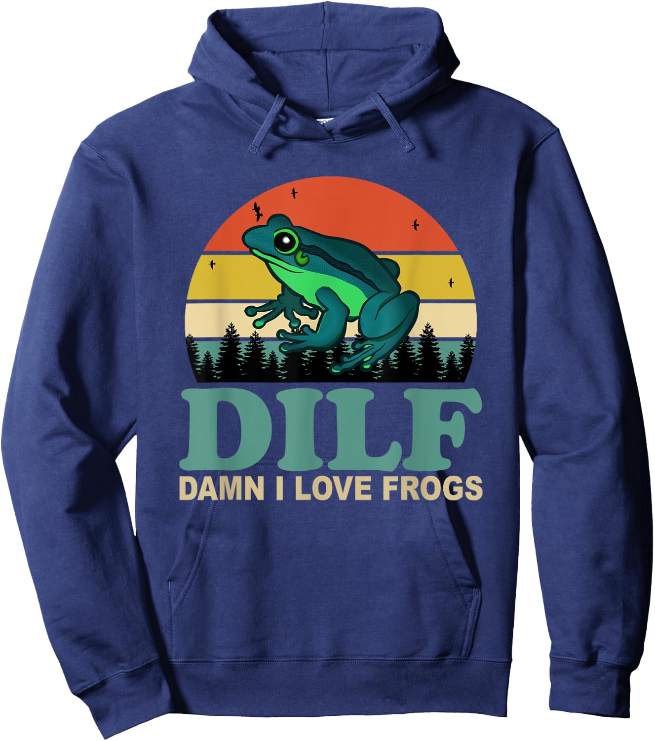 DILF-Damn I Love Frogs Funny Saying Frog-Amphibian Lovers Hoodie - Hoodie | Navy