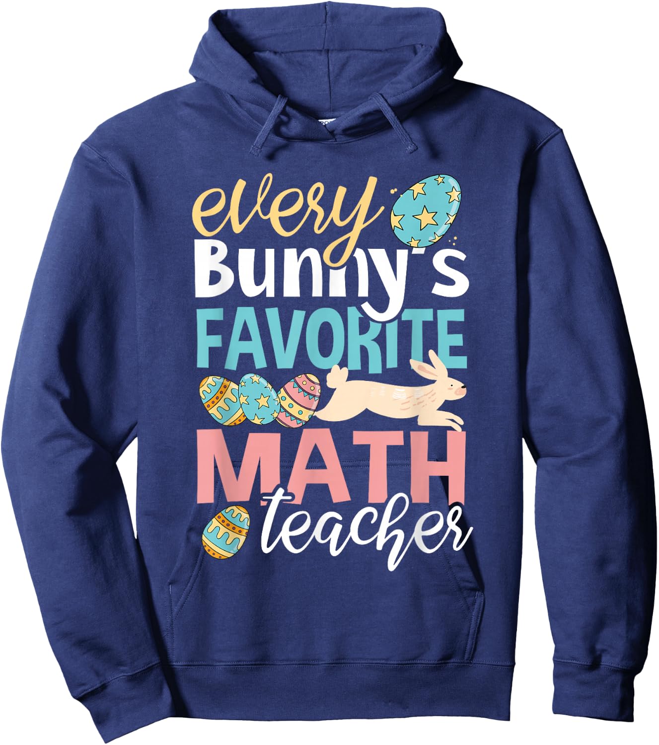 Funny Easter Every Bunny's Favorite Math Teacher Men Women Hoodie - Hoodie | Navy