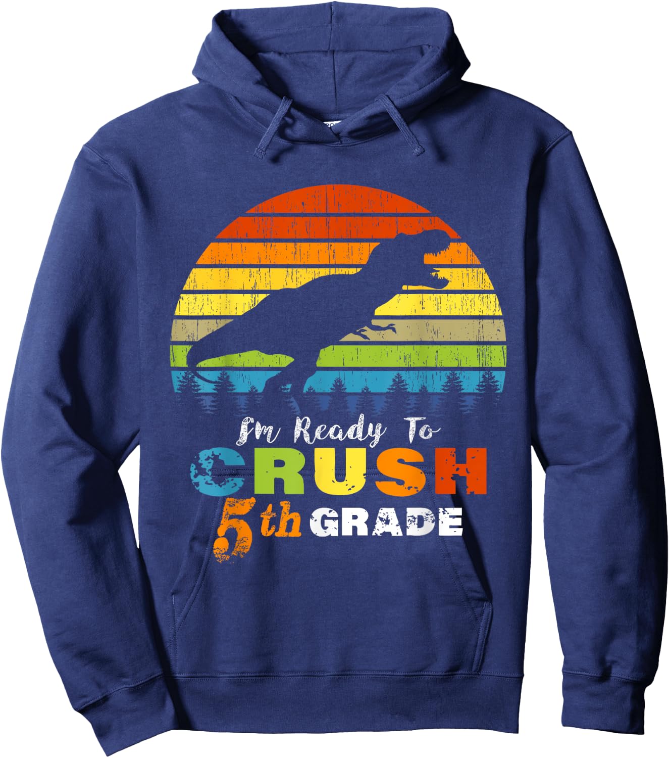 I'm Ready to Crush 5th Grade Dinosaur Fifth Grade Hoodie - Hoodie | Navy
