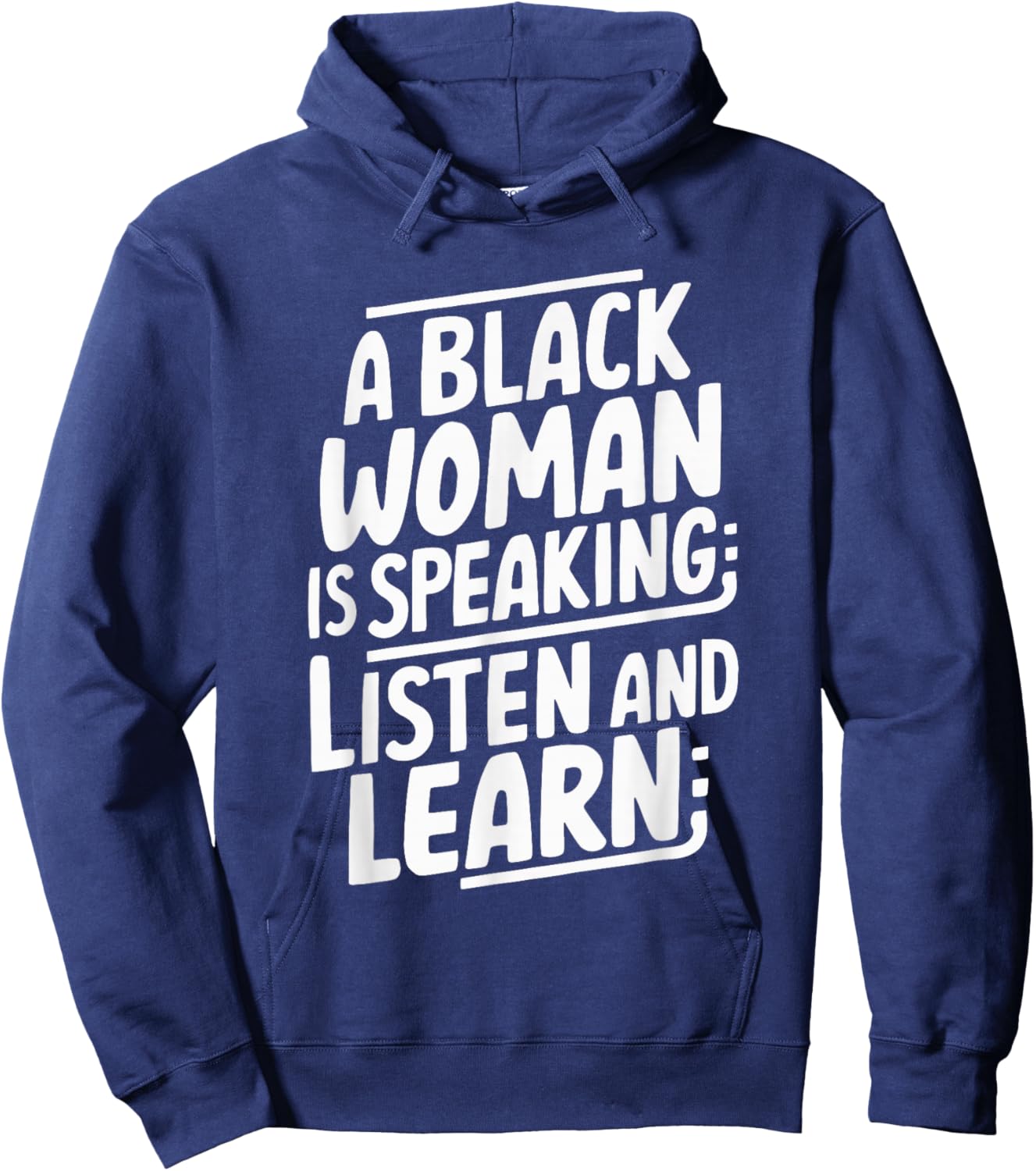 A Black Woman Is Speaking Listen And Learn Hoodie - Hoodie | Navy