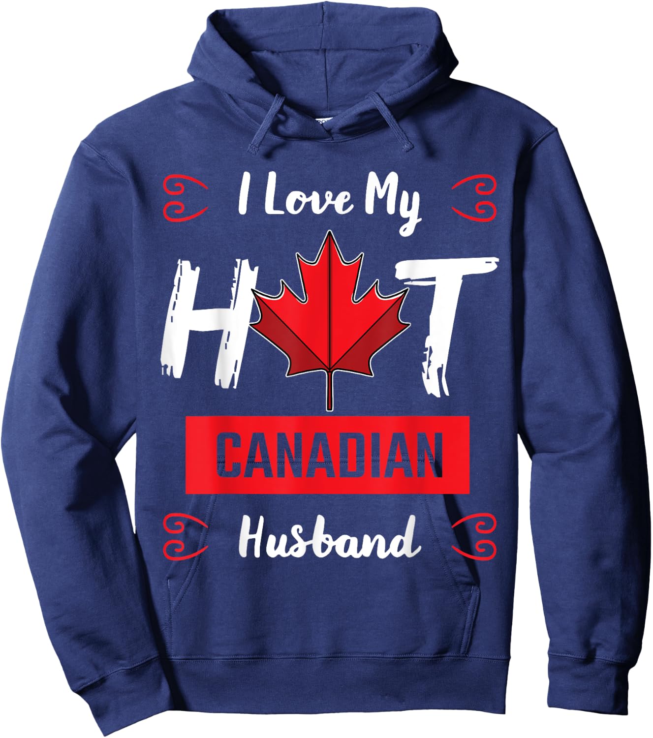 I Love My Hot Husband Canadian Maple Leaf Canada Flag Ottawa Hoodie - Hoodie | Navy