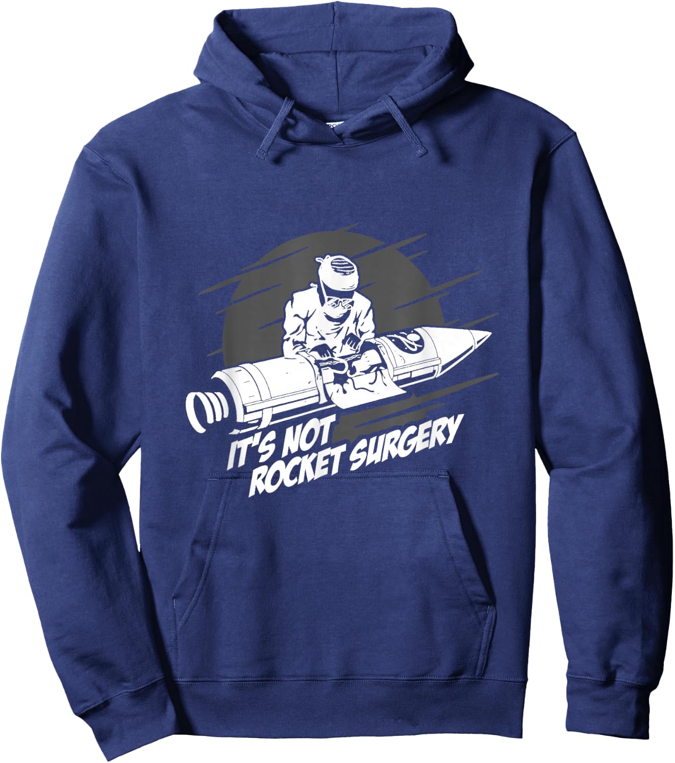 It's Not Rocket Surgery Doctor Medical Surgeon Gift Hoodie - Hoodie | Navy