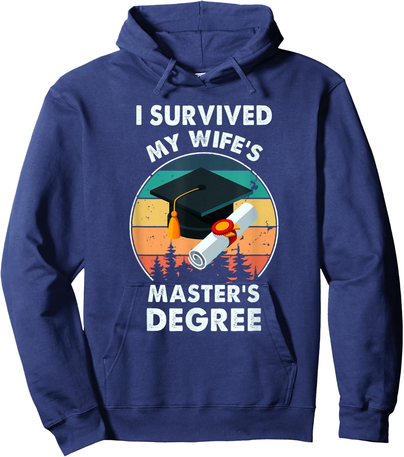 I Survived My Wife's Master Degree Master's Graduation Hoodie - Hoodie | Navy
