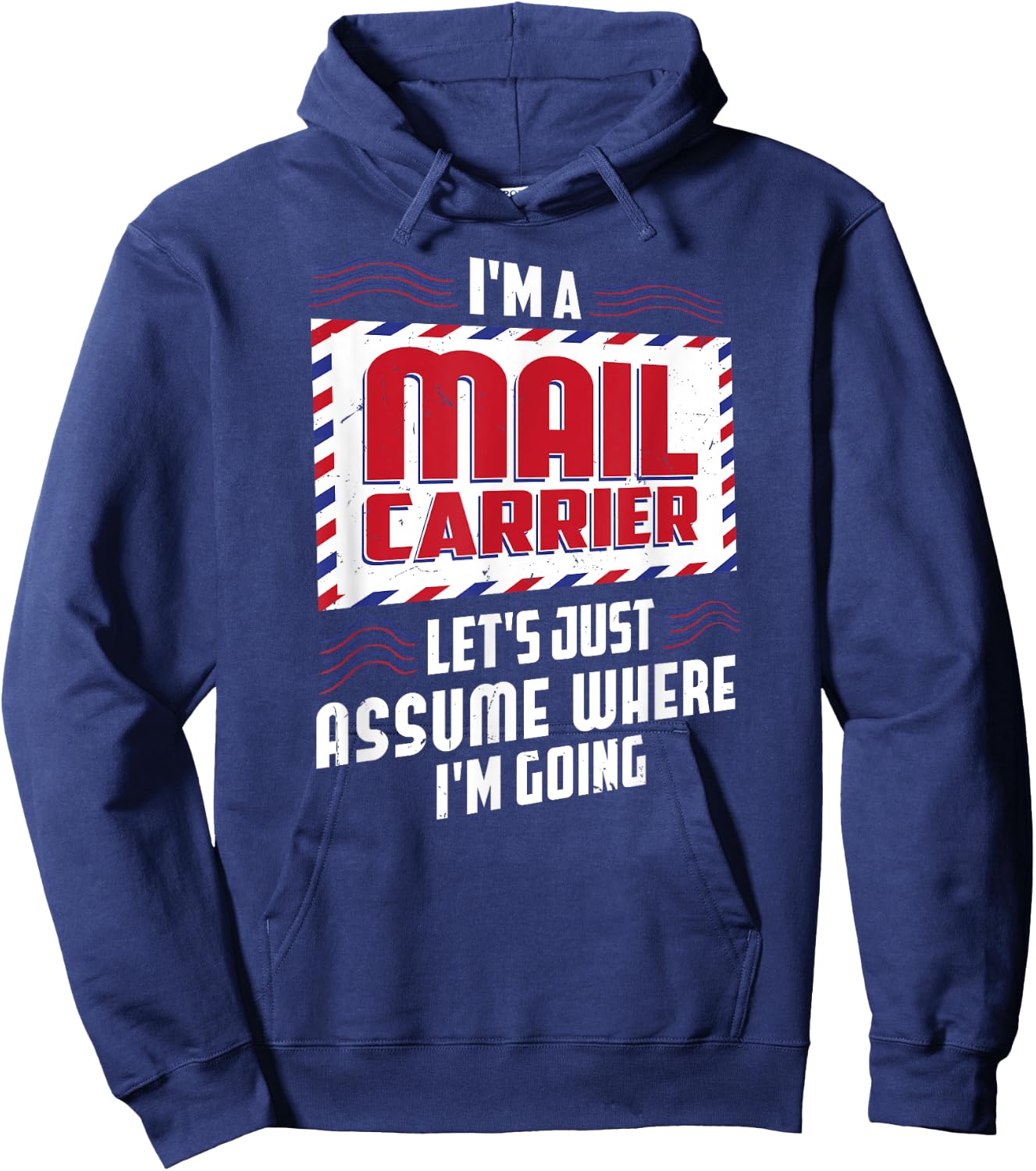Funny I'm a Mail Carrier Postal Worker Postman Hoodie - Hoodie | Navy