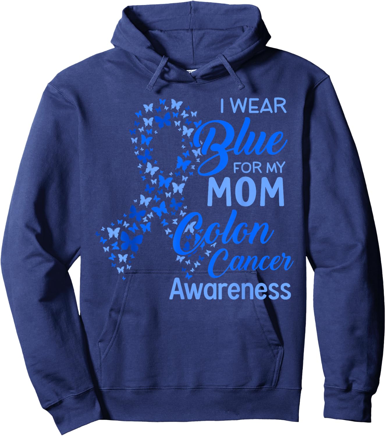 I wear Blue for my Mom Colon Cancer Awareness Hoodie - Hoodie | Navy