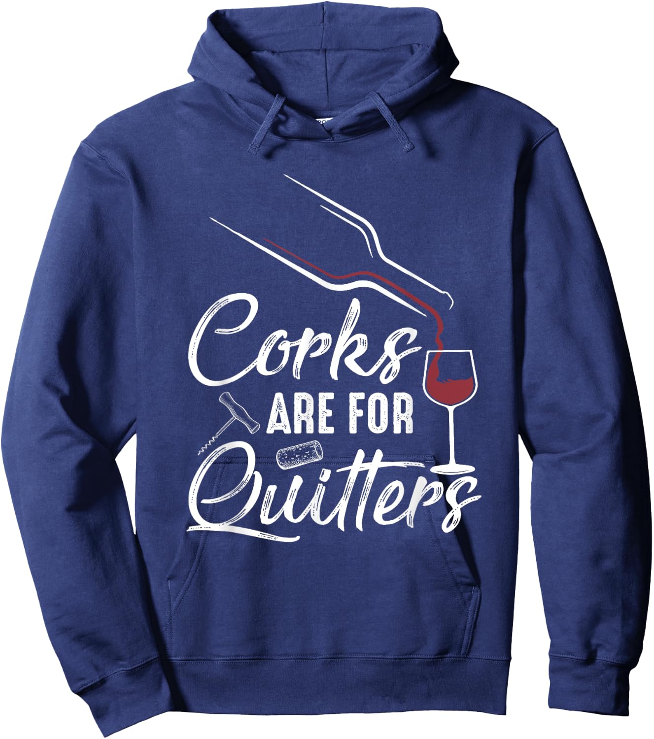 Corks Are For Quitters Funny Wine Drinking Team Festival Hoodie - Hoodie | Navy