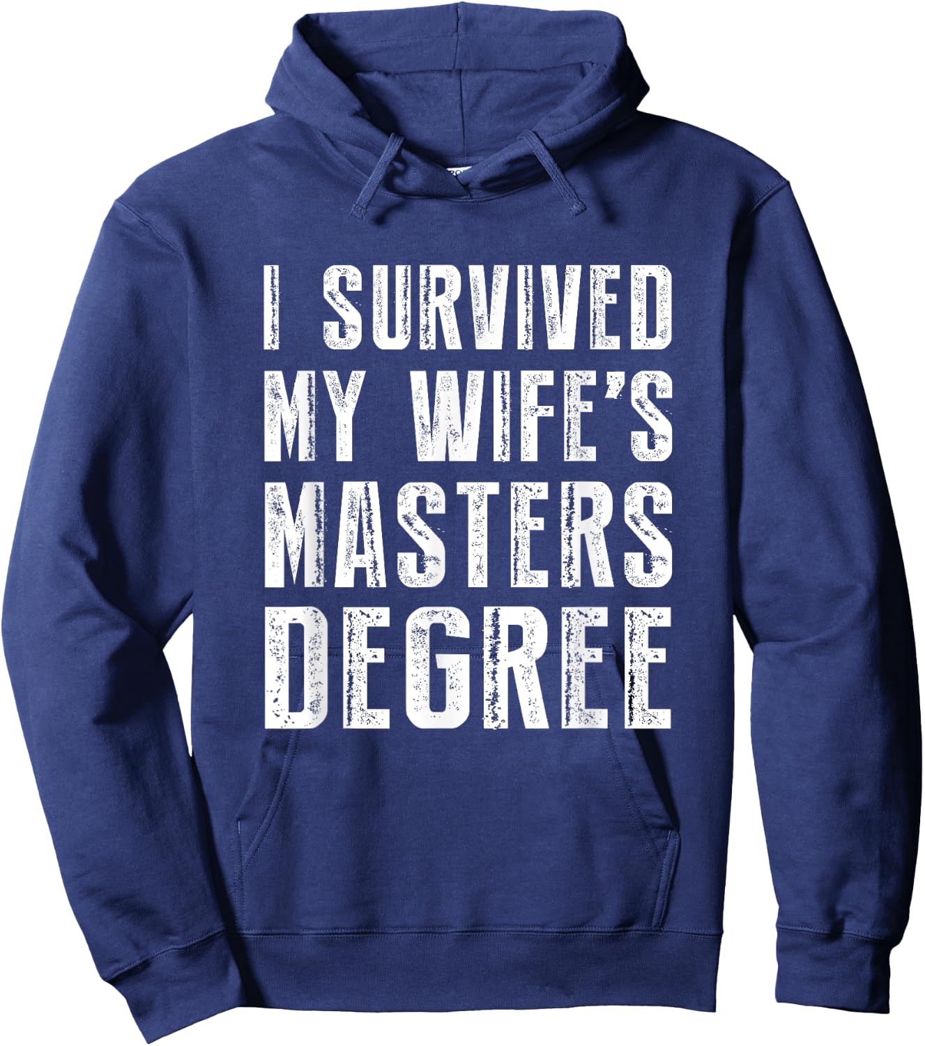 I Survived My Wife's Masters Degree Graduation Gifts Friends Small Hoodie - Hoodie | Navy