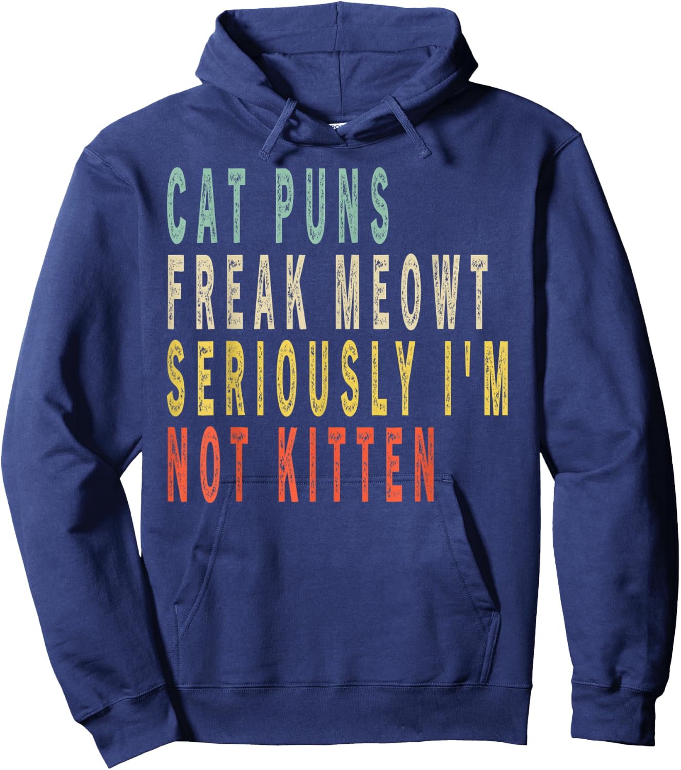 Cat Puns Freak Meowt Seriously I'm Not Kitten Vintage Gift Women Kids Hoodie - Hoodie | Navy