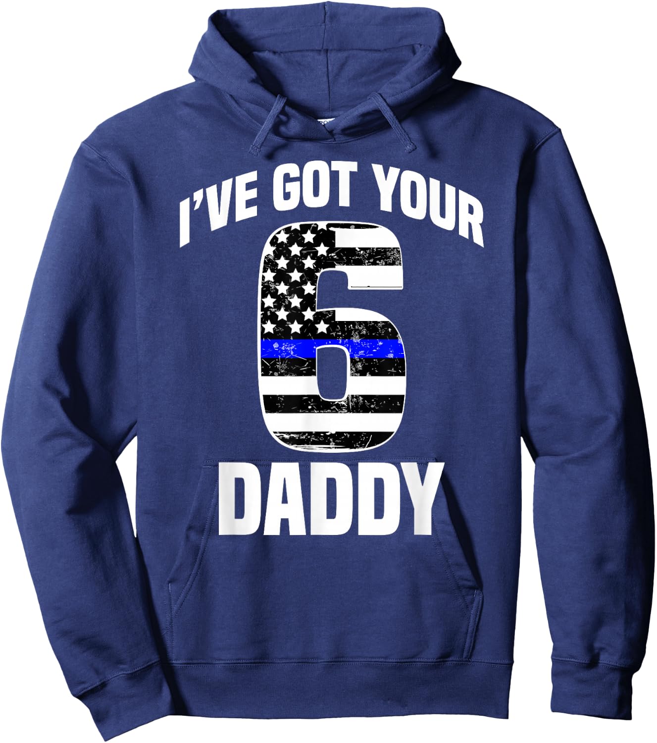 I Got Your 6 Daddy Police Officer Family Support Gift Hoodie - Hoodie | Navy