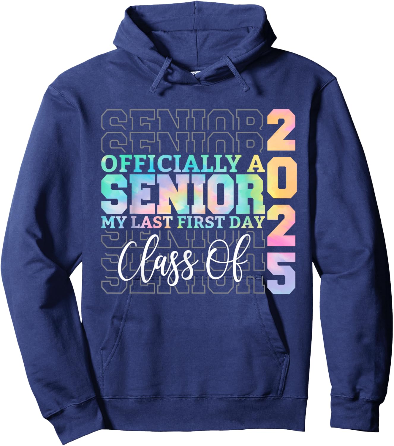 Officially Senior 2025 My Last First Day Class of 25 Tie Dye Hoodie - Hoodie | Navy